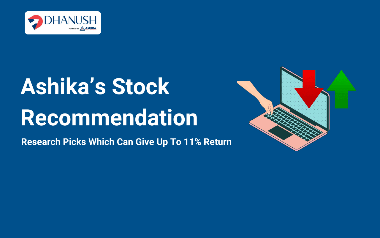 Top 2 stocks by Ashika Research which can give up to 11% return