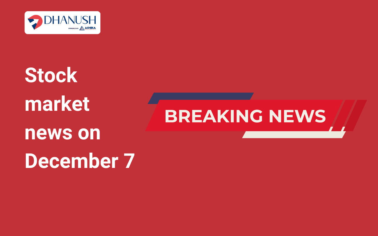 Stock market news on December 7