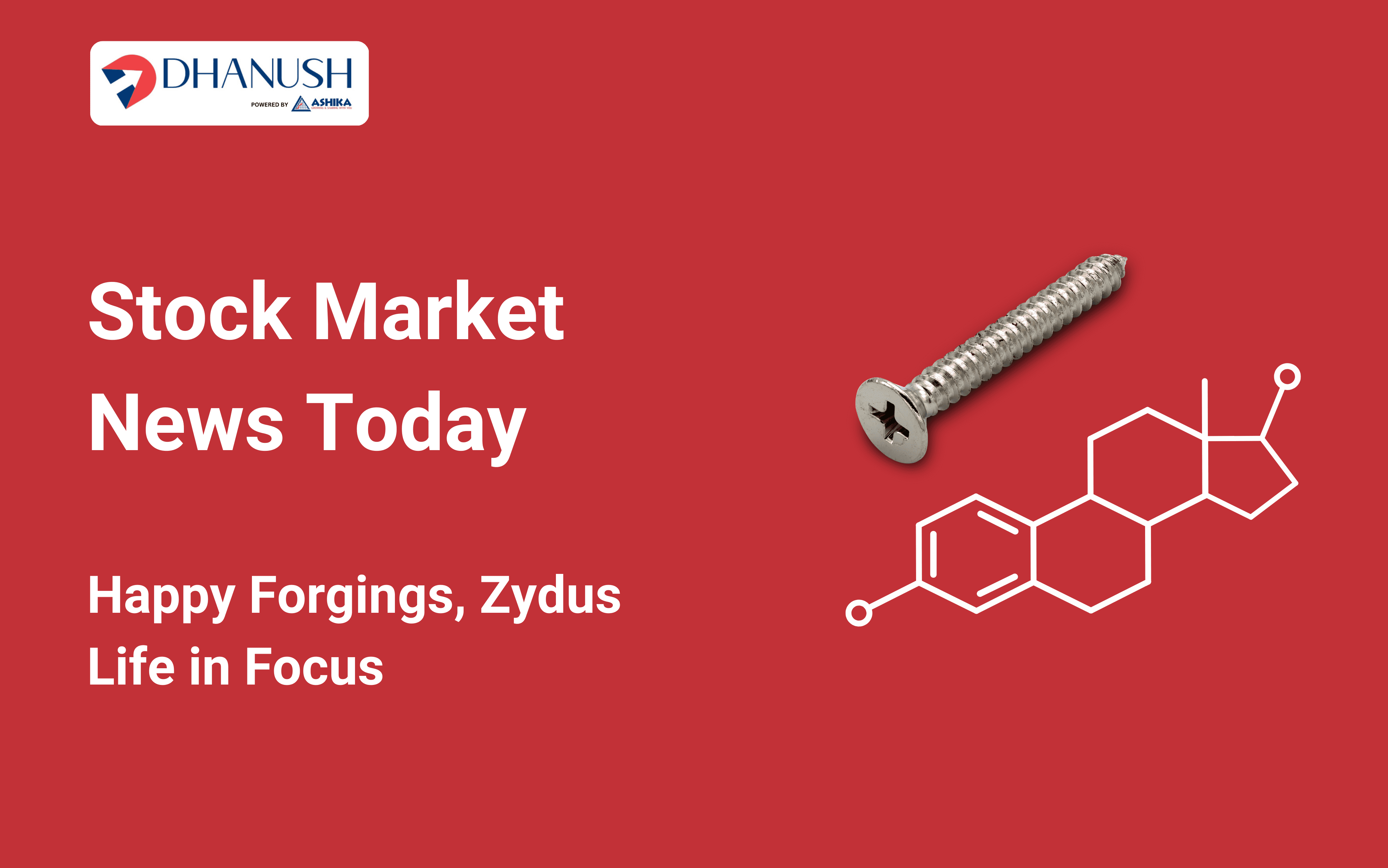 Stock Market News Today: Happy Forgings, Zydus Life in Focus