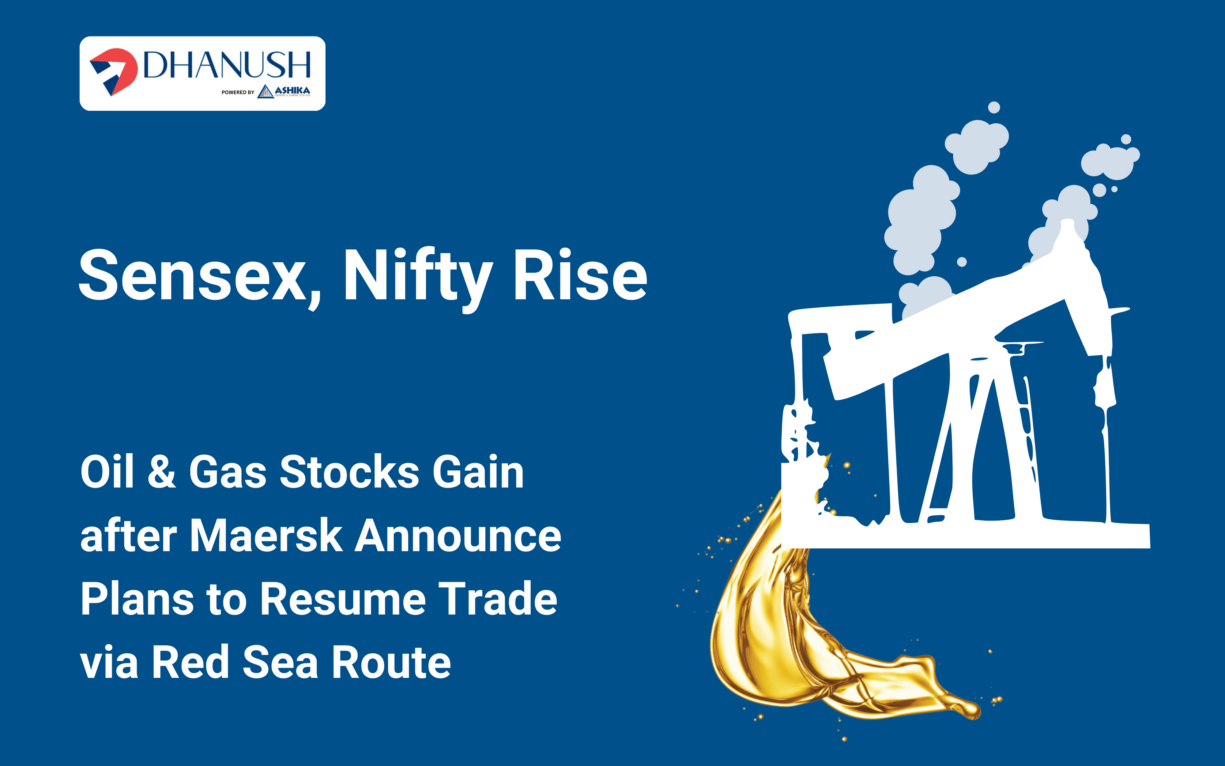 Sensex, Nifty Rise; Oil & Gas Stocks Gain after Maersk Announce Plans to Resume Trade via Red Sea Route