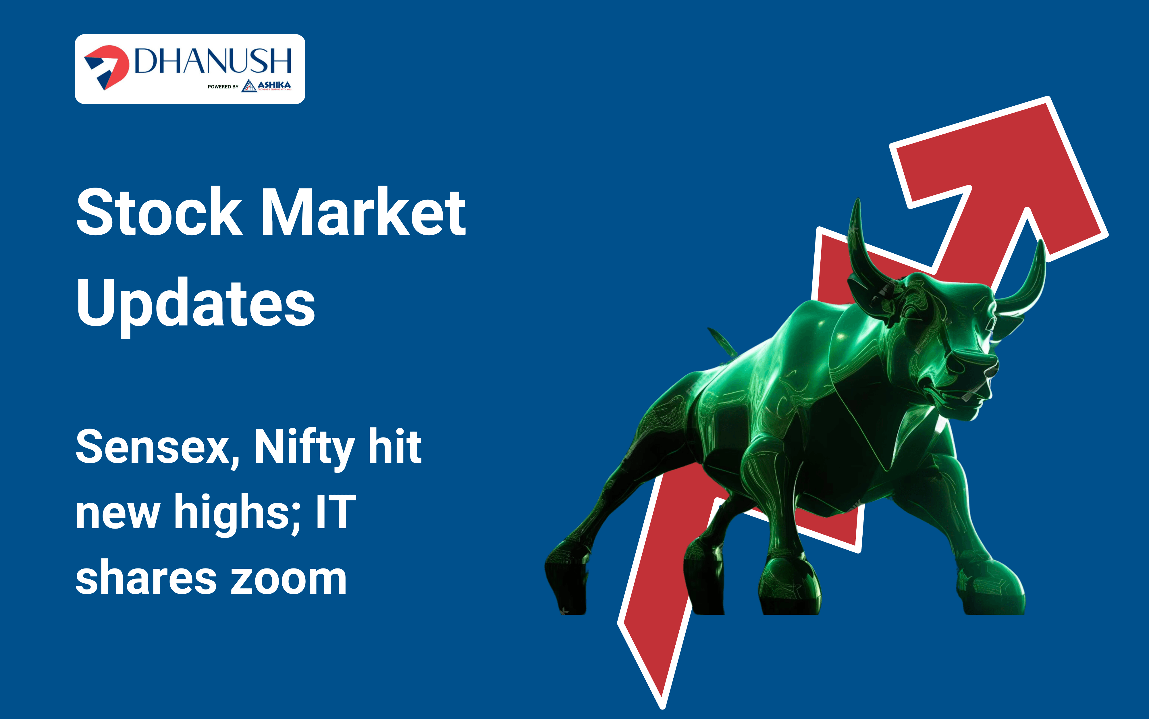 Stock Market Updates: Sensex, Nifty hit new highs; IT shares zoom