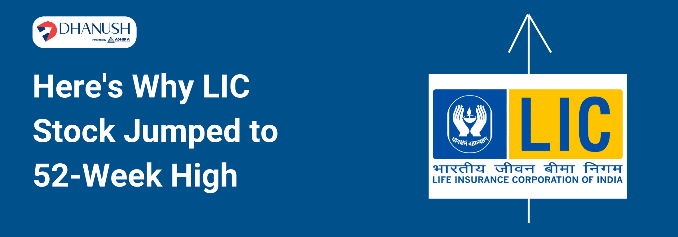 Here's Why LIC Stock Jumped to 52-Week High - MyDhanush Blogs by Ashika
