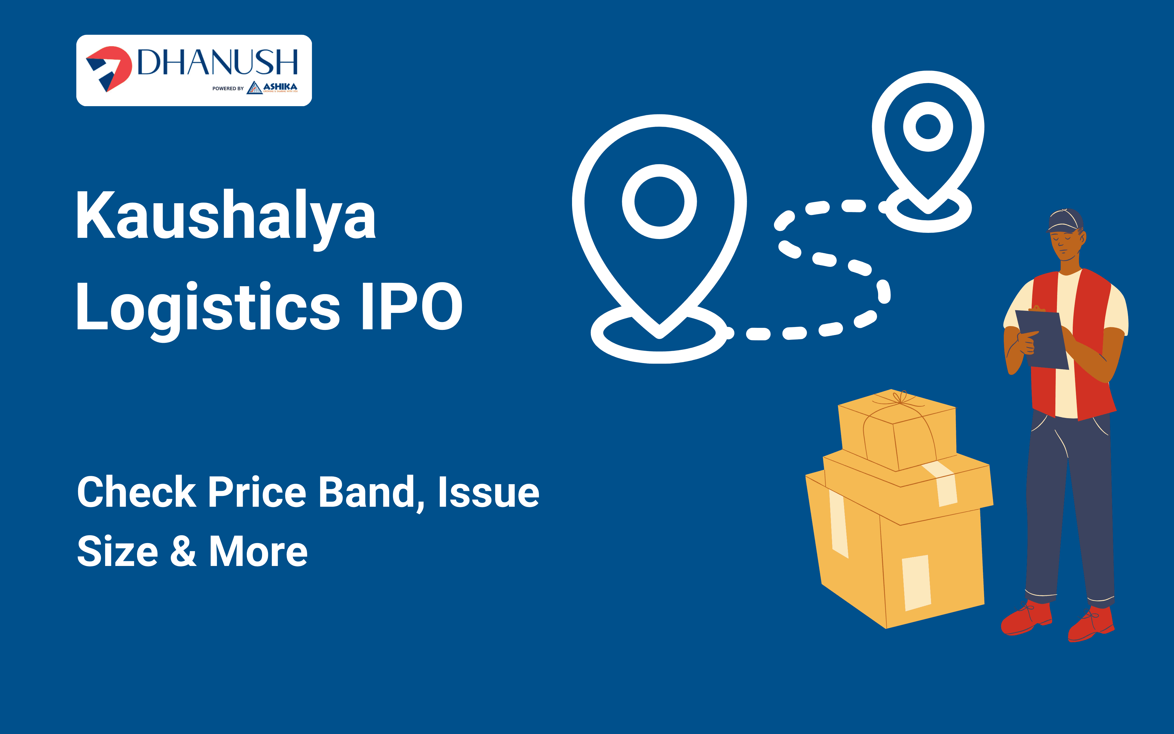 Kaushalya Logistics IPO: Check Price Band, Issue Size & More