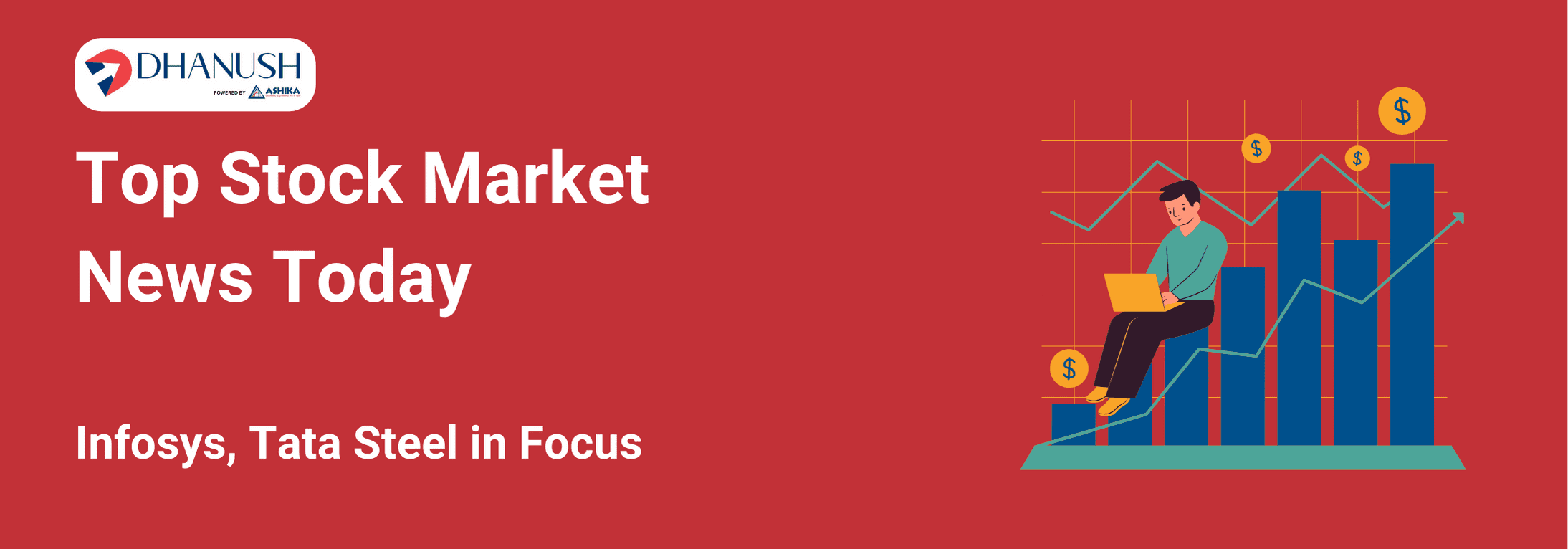Top Stock Market News Today: Infosys, Tata Steel in Focus - MyDhanush Blogs by Ashika