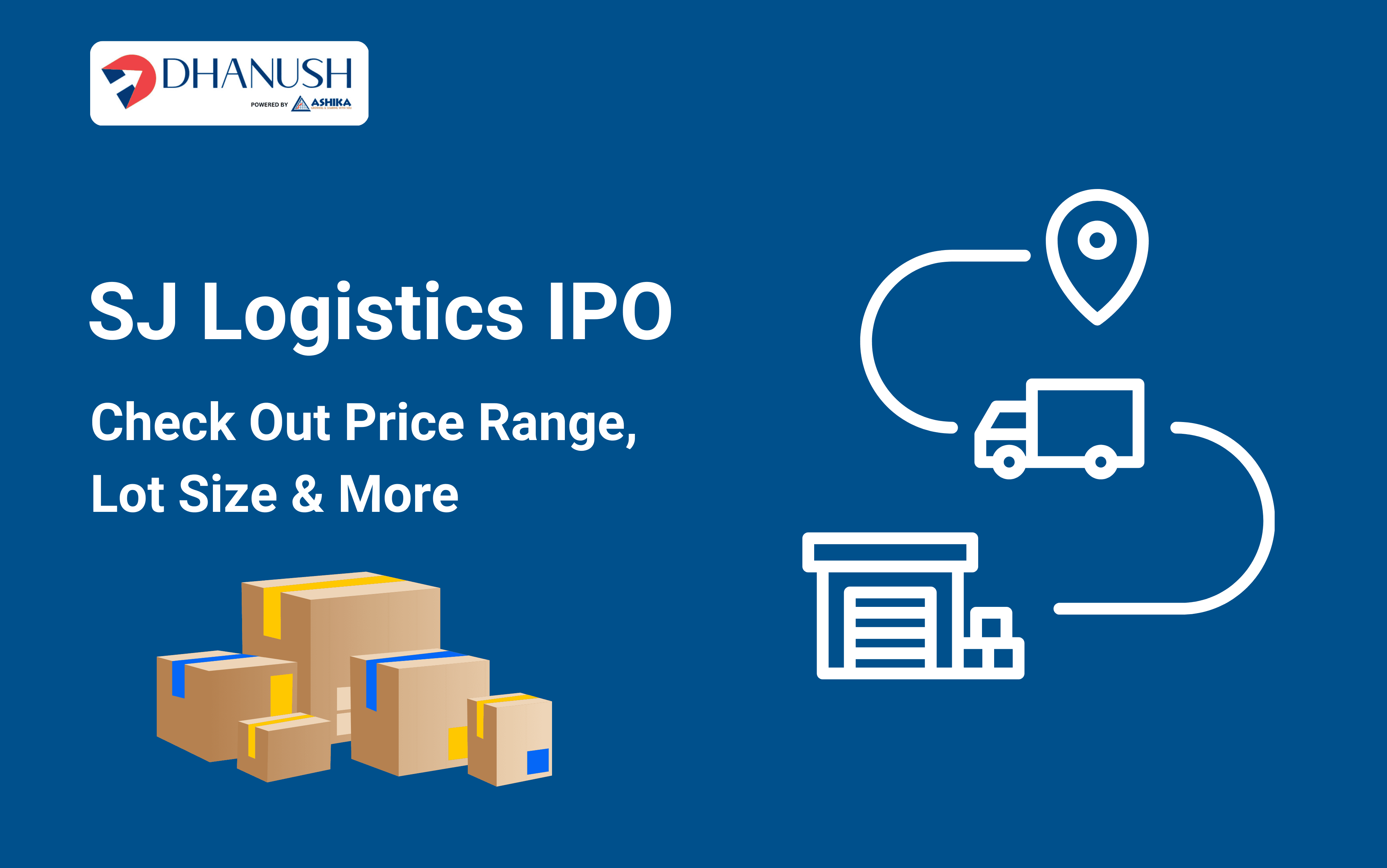 SJ Logistics IPO: Check Out Price Range, Lot Size & More