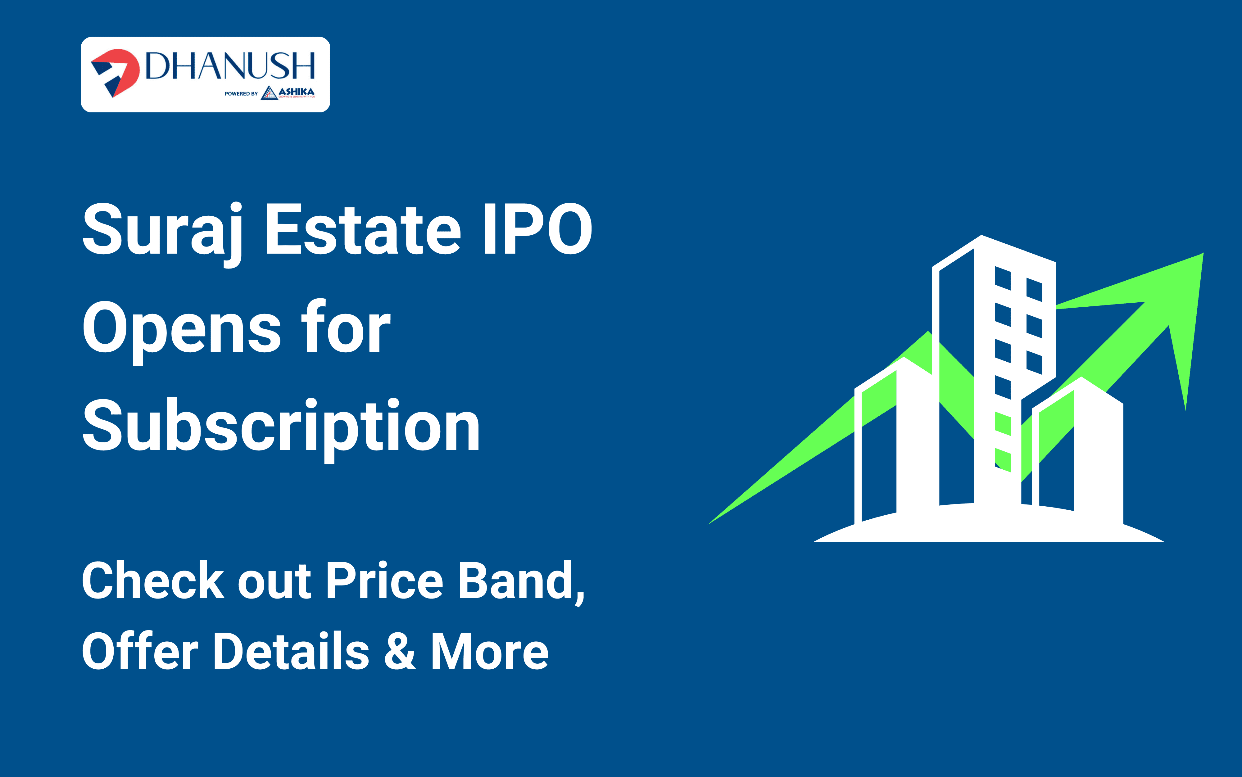 Suraj Estate IPO Opens for Subscription: Check out Price Band, Offer Details & More