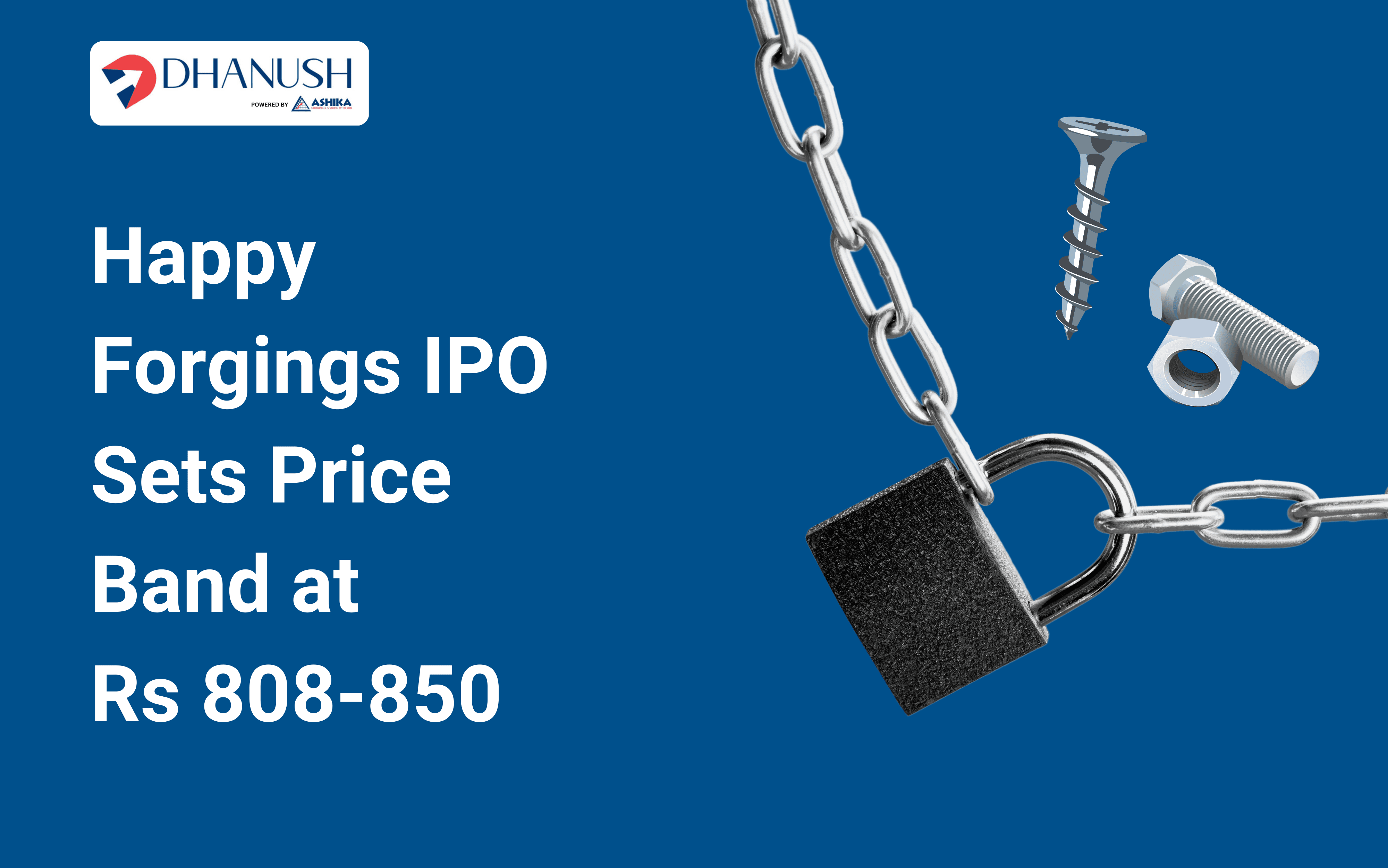 Happy Forgings IPO Sets Price Band at Rs 808-850