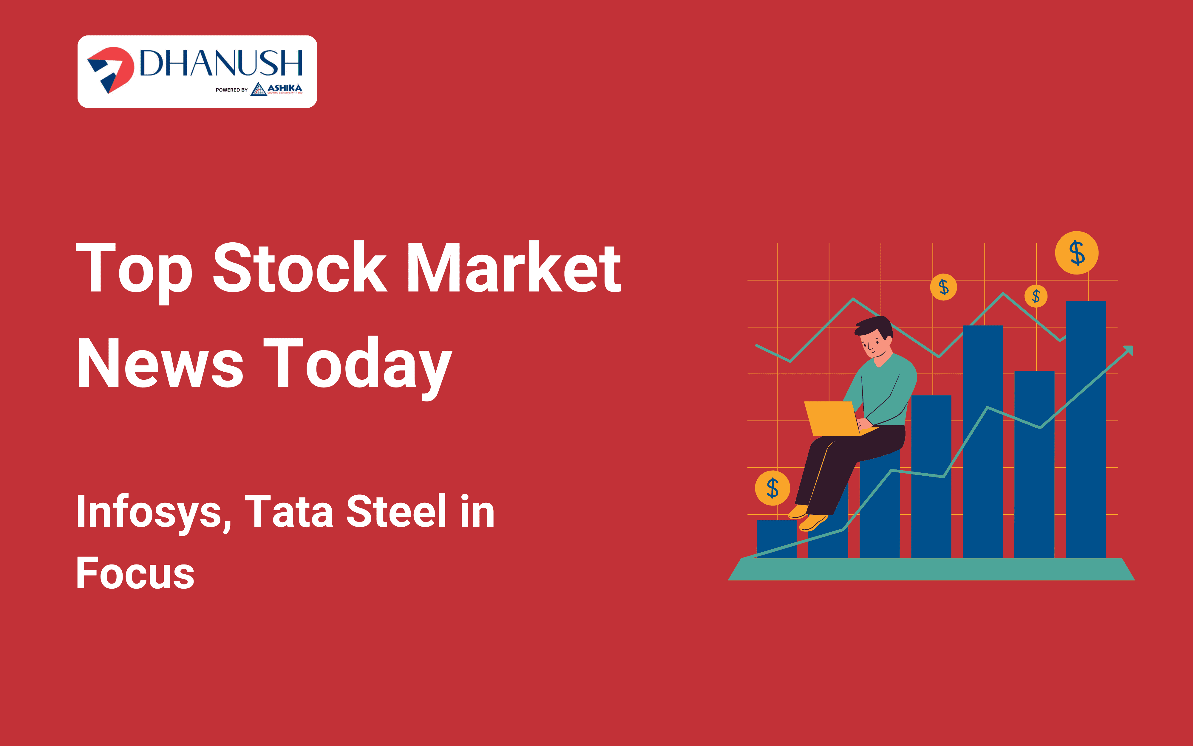 Top Stock Market News Today: Infosys, Tata Steel in Focus
