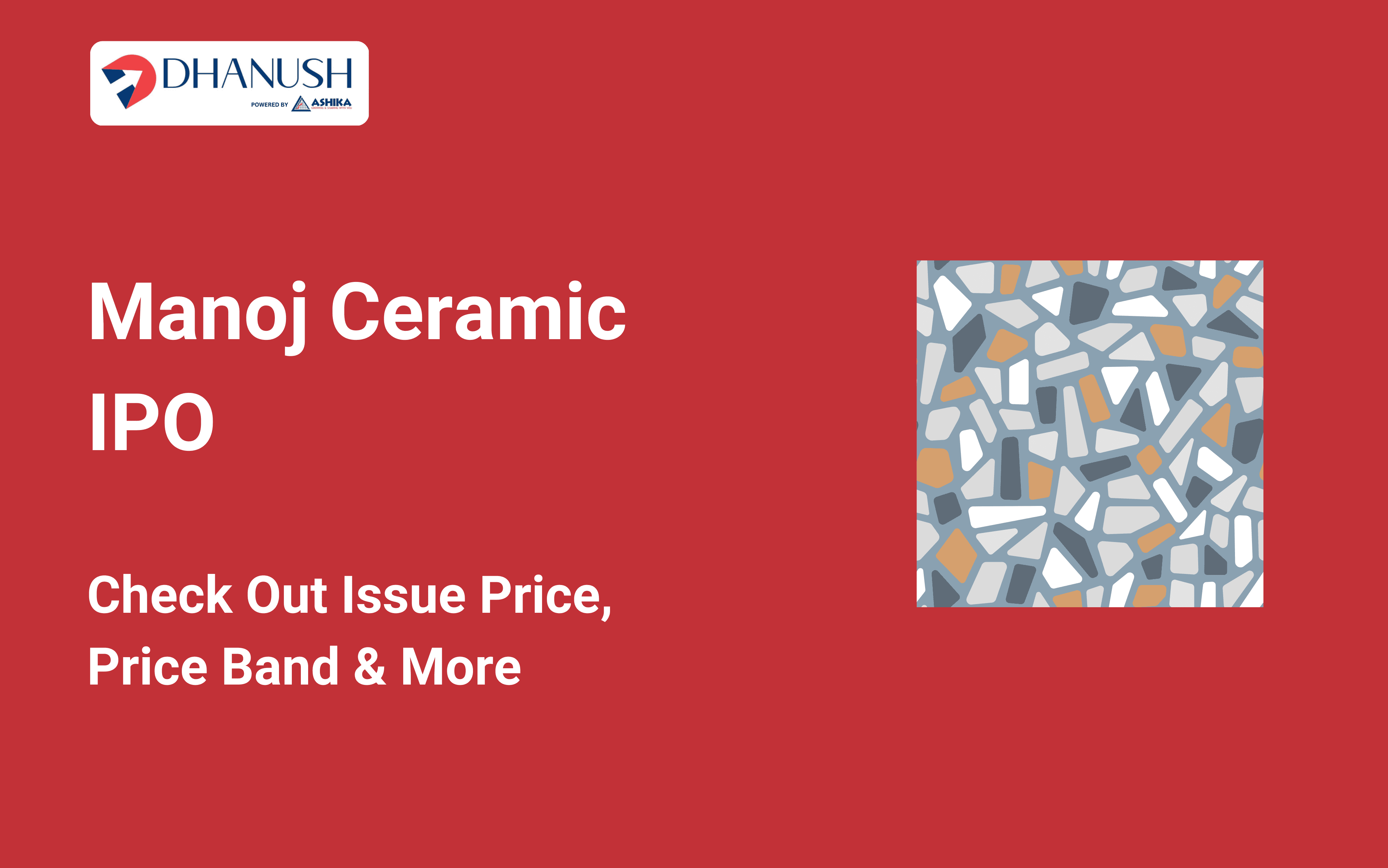 Manoj Ceramic IPO: Check Out Issue Price, Price Band & More