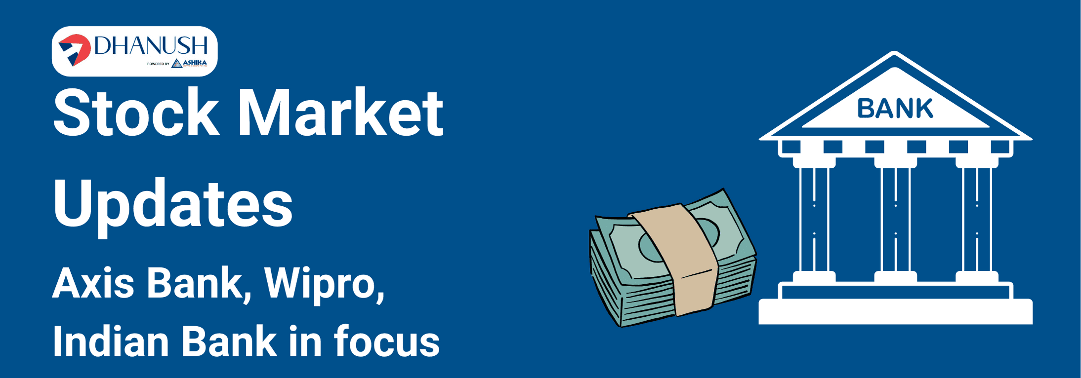 Stock Market Updates: Axis Bank, Wipro, Indian Bank in focus - MyDhanush by Ashika