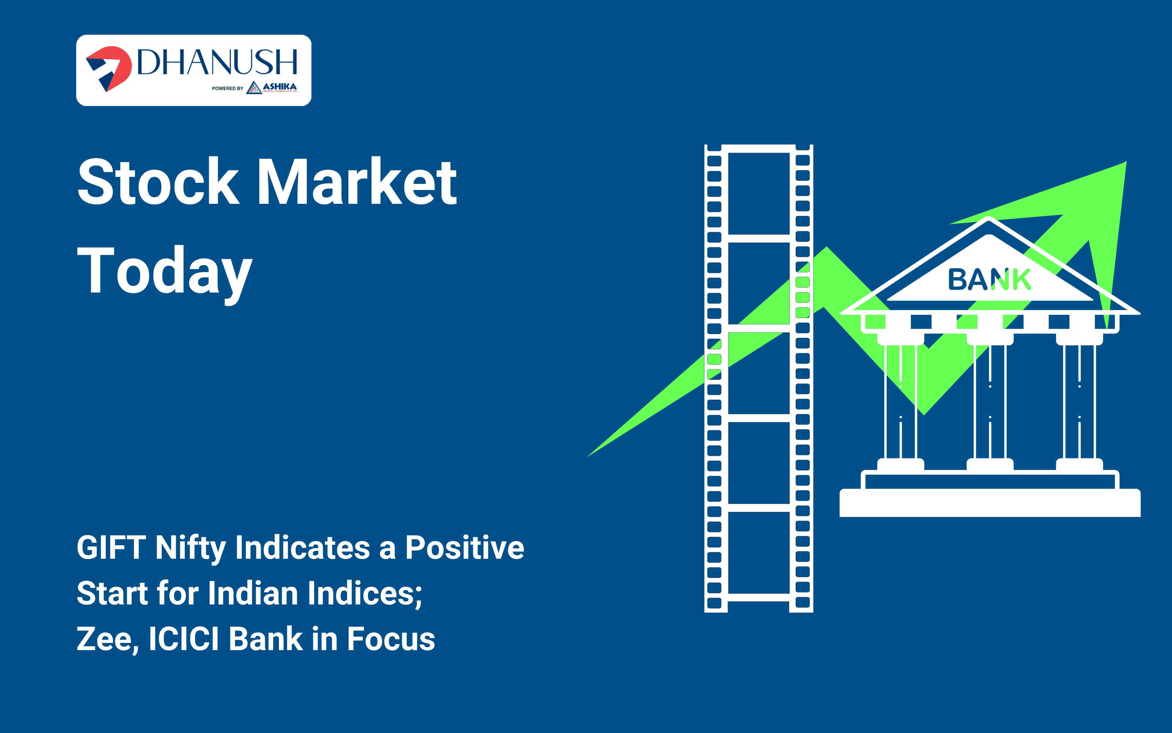 Stock Market Today: GIFT Nifty Indicates a Positive Start for Indian Indices; Zee, ICICI Bank in Focus