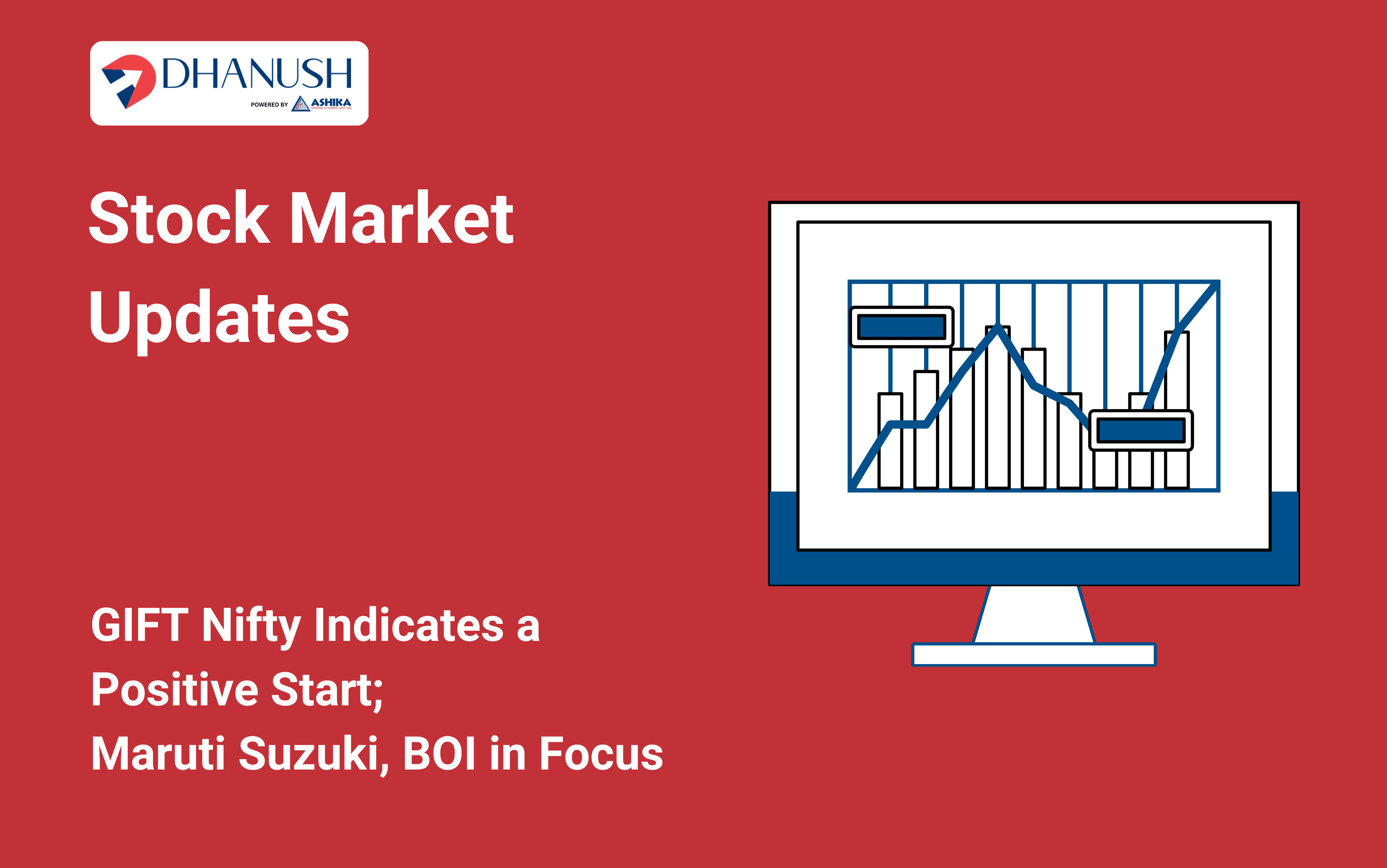Stock Market Updates: GIFT Nifty Indicates a Positive Start; Maruti Suzuki, BOI in Focus