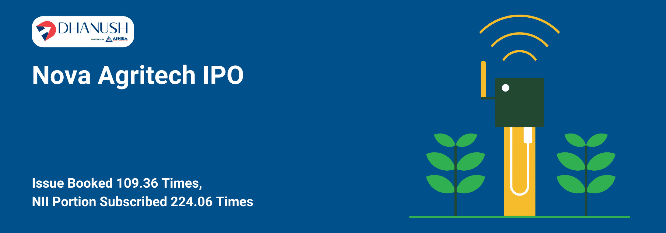 Nova Agritech IPO: Issue Booked 109.36 Times, NII Portion Subscribed 224.06 Times - MyDhanush Blogs by Ashika