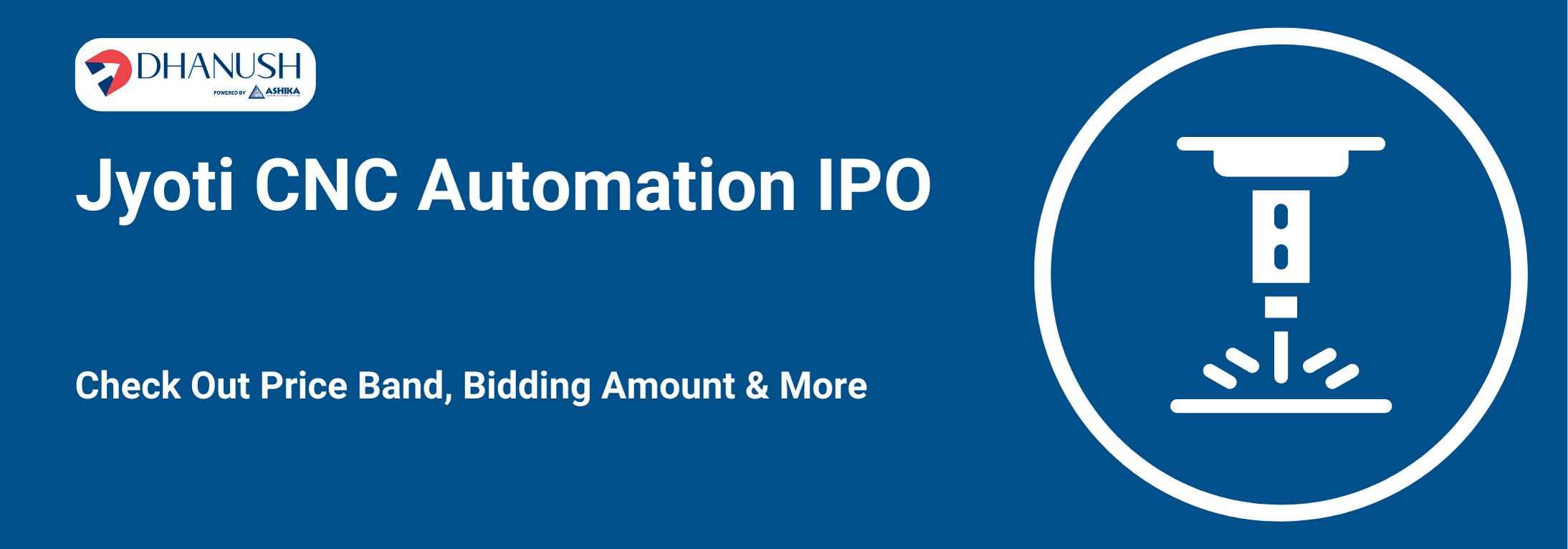 Jyoti CNC Automation IPO: Check Out Price Band, Bidding Amount & More - MyDhanush Blogs by Ashika