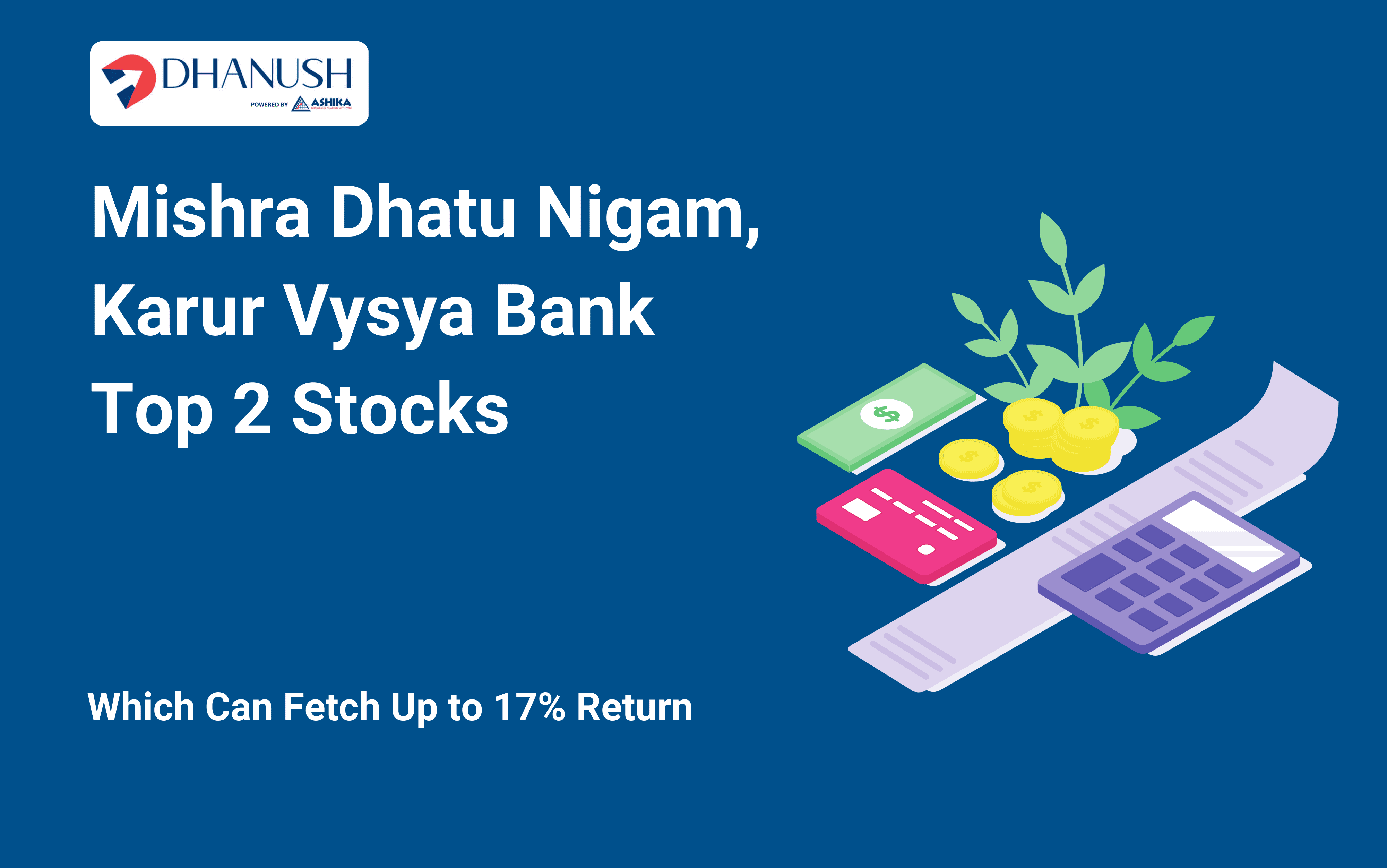 Mishra Dhatu Nigam, Karur Vysya Bank Top 2 Stocks Which Can Fetch Up to 17% Return