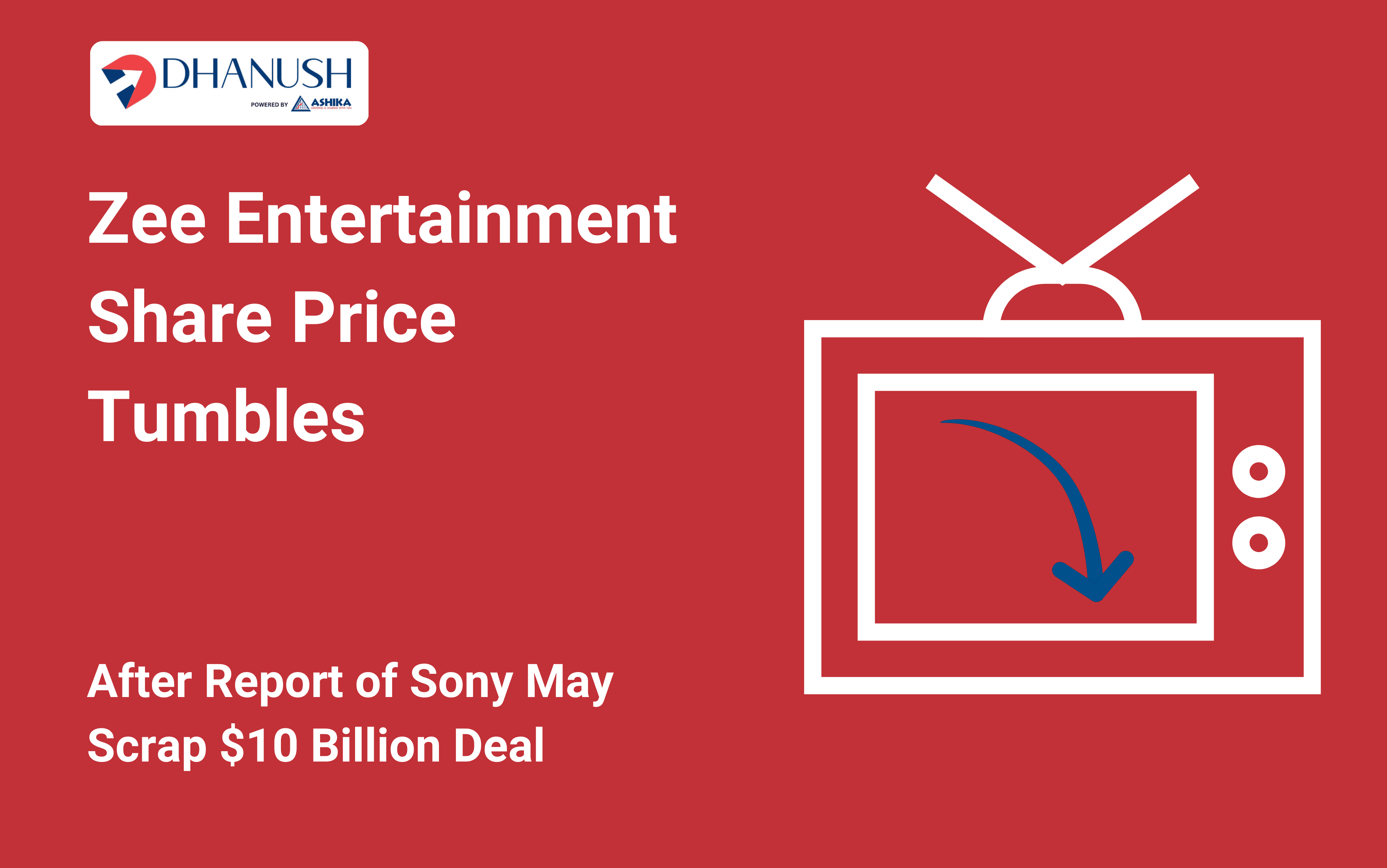 Zee Entertainment Share Price Tumbles After Report of Sony May Scrap $10 Billion Deal