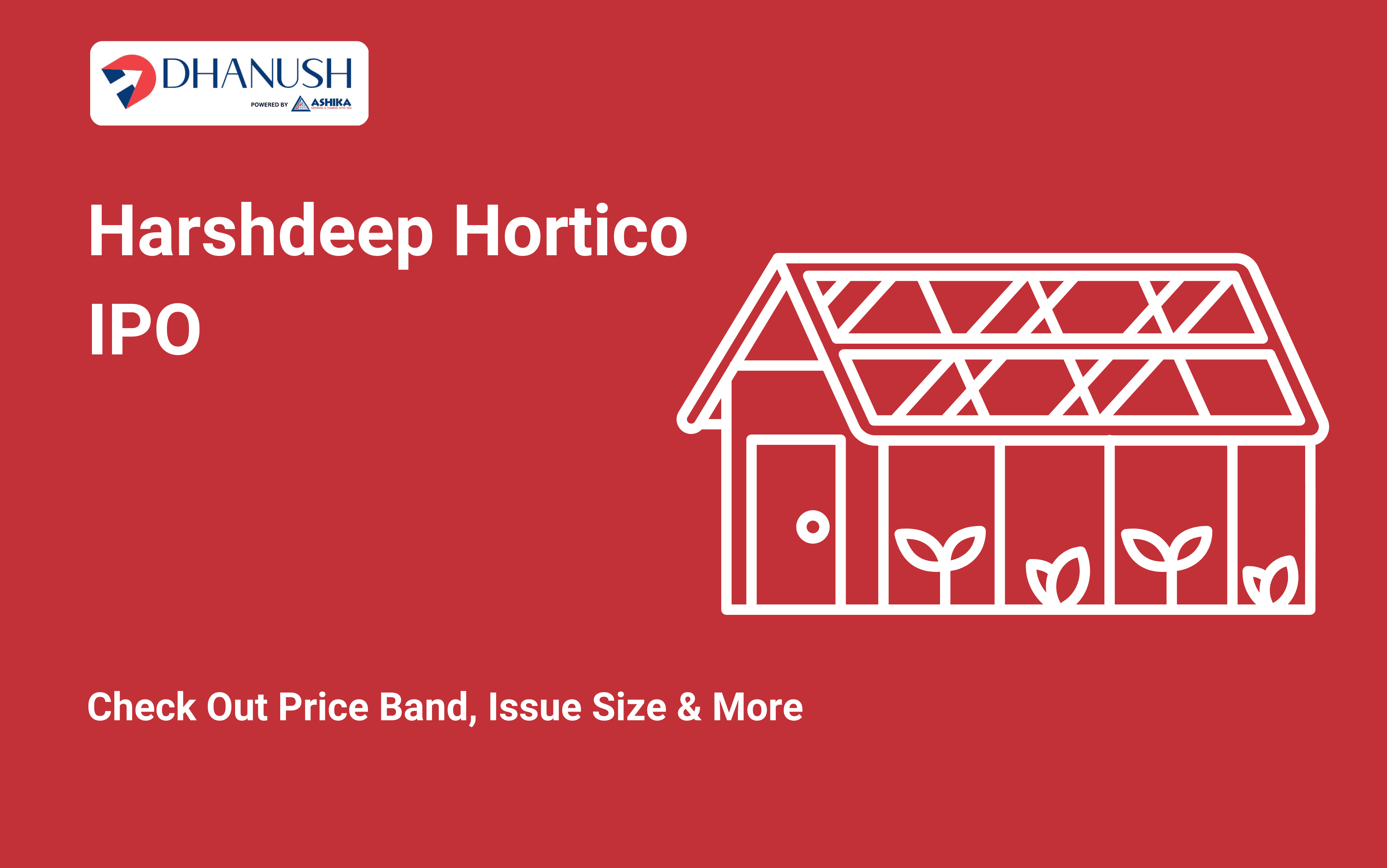 Harshdeep Hortico IPO: Check Out Price Band, Issue Size & More