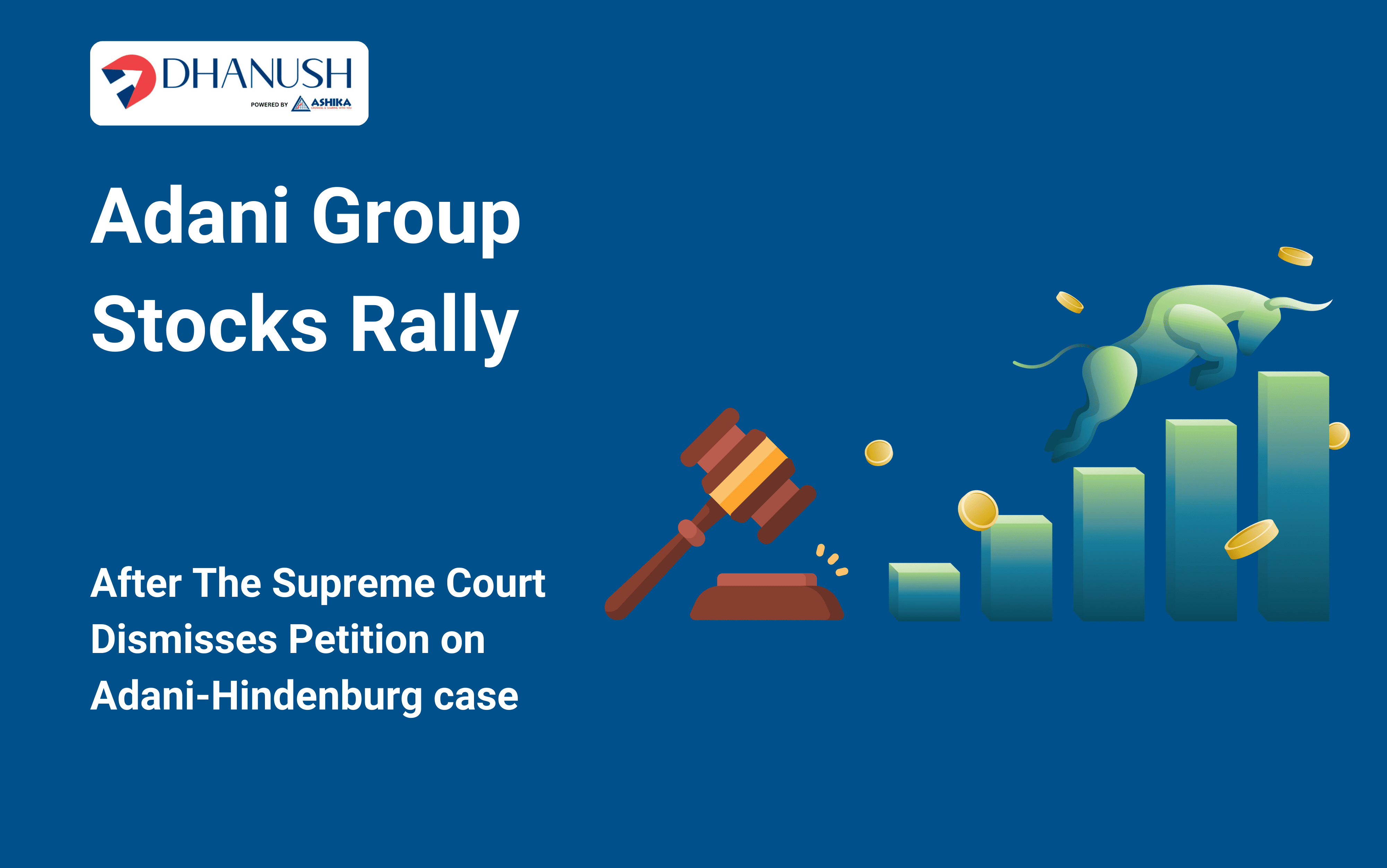 Adani Group Stocks Rally After The Supreme Court Dismisses Petition on Adani-Hindenburg case