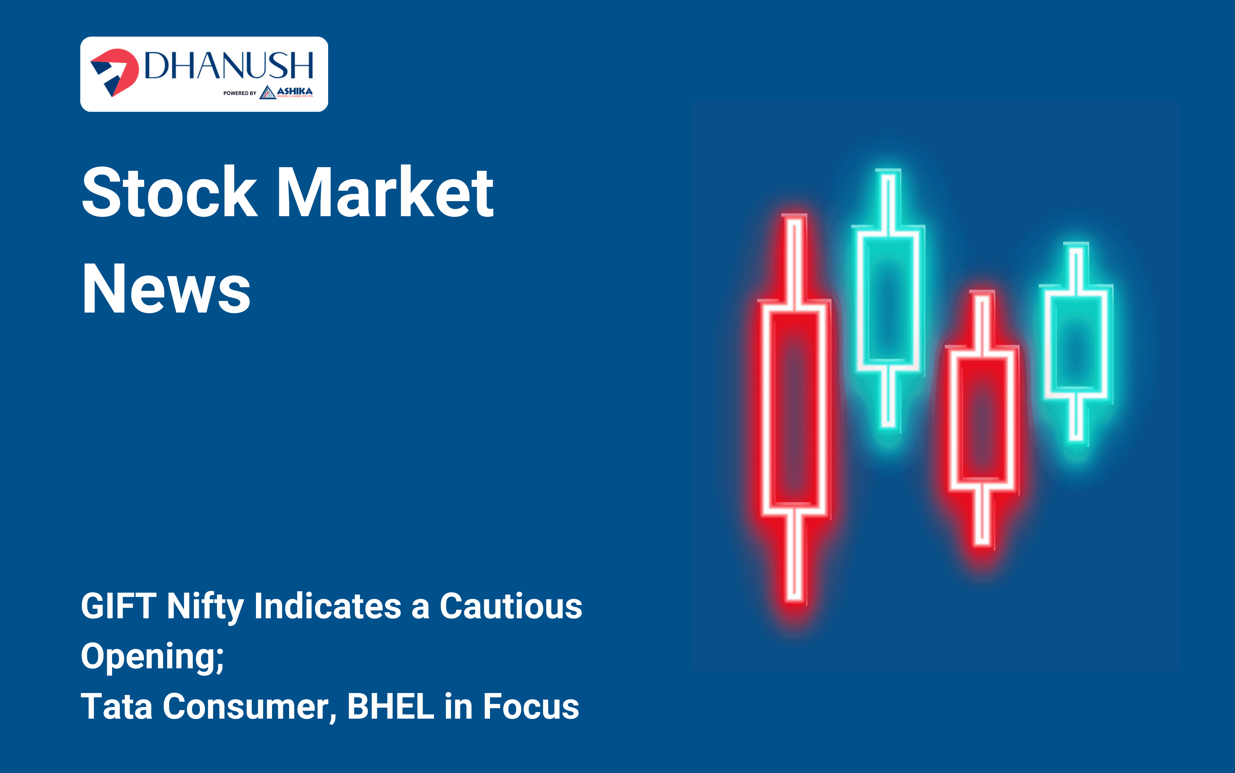 Stock Market News: GIFT Nifty Indicates a Cautious Opening; Tata Consumer, BHEL in Focus