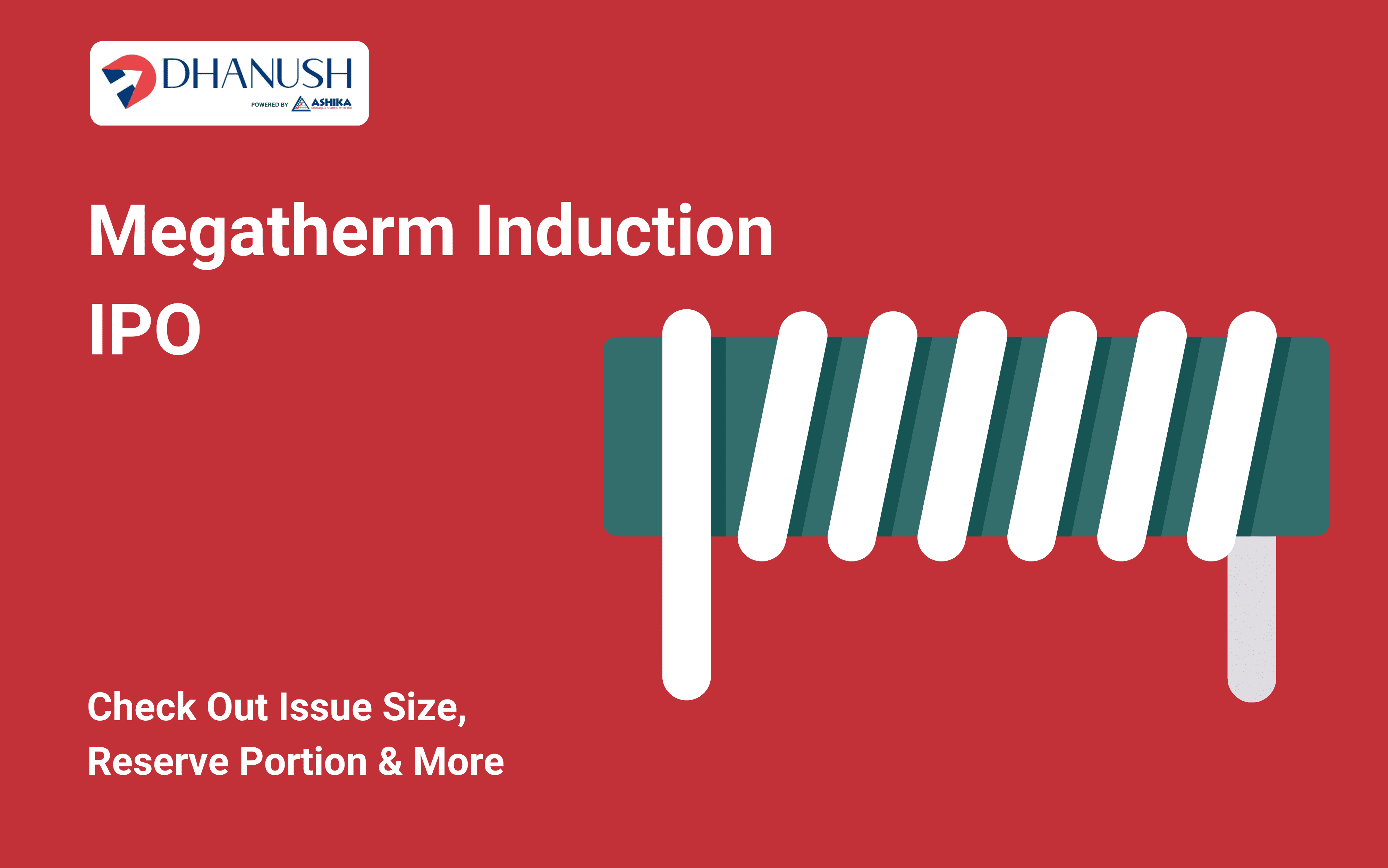 Megatherm Induction IPO: Check Out Issue Size, Reserve Portion & More