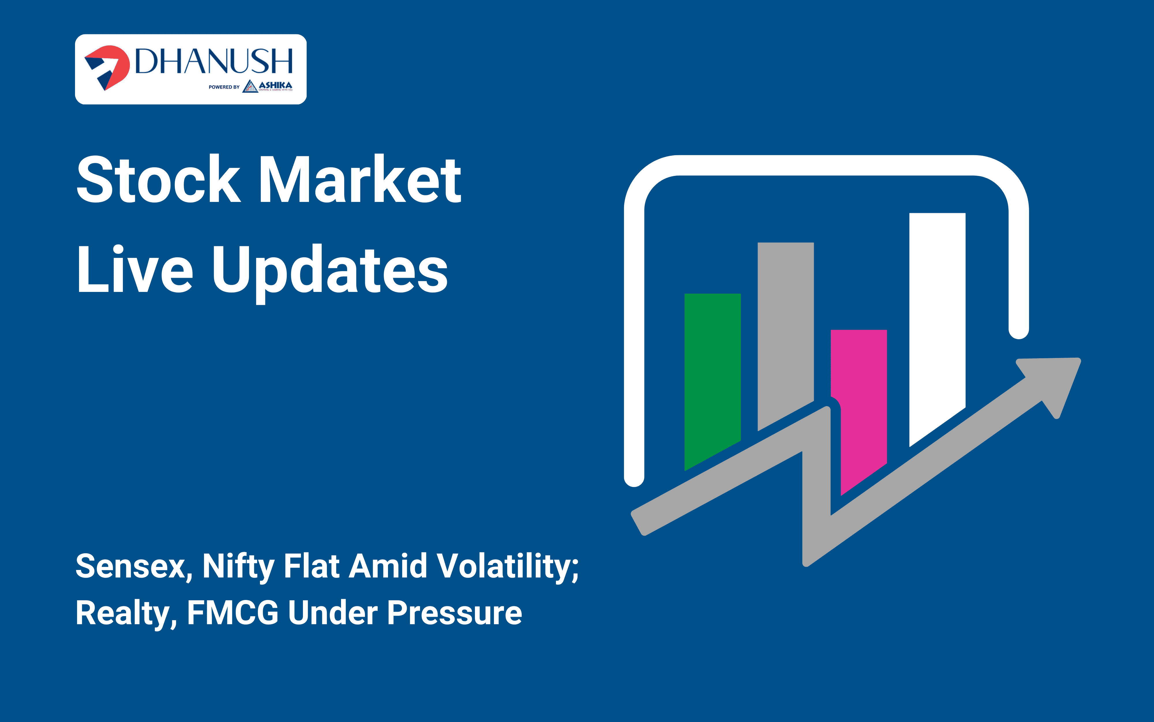 Stock Market Live Updates: Sensex, Nifty Flat Amid Volatility; Realty, FMCG Under Pressure