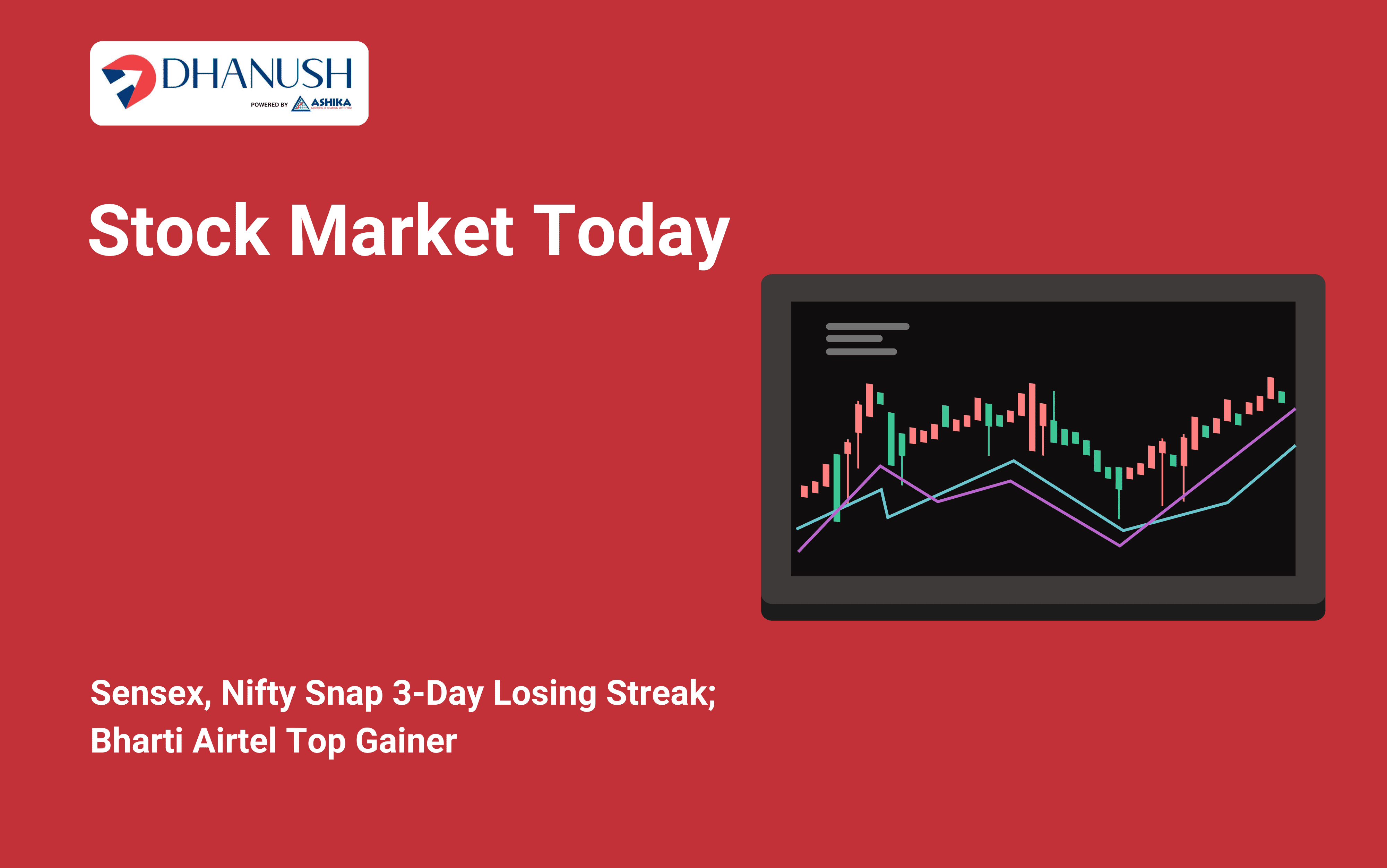 Stock Market Today: Sensex, Nifty Snap 3-Day Losing Streak; Bharti Airtel Top Gainer