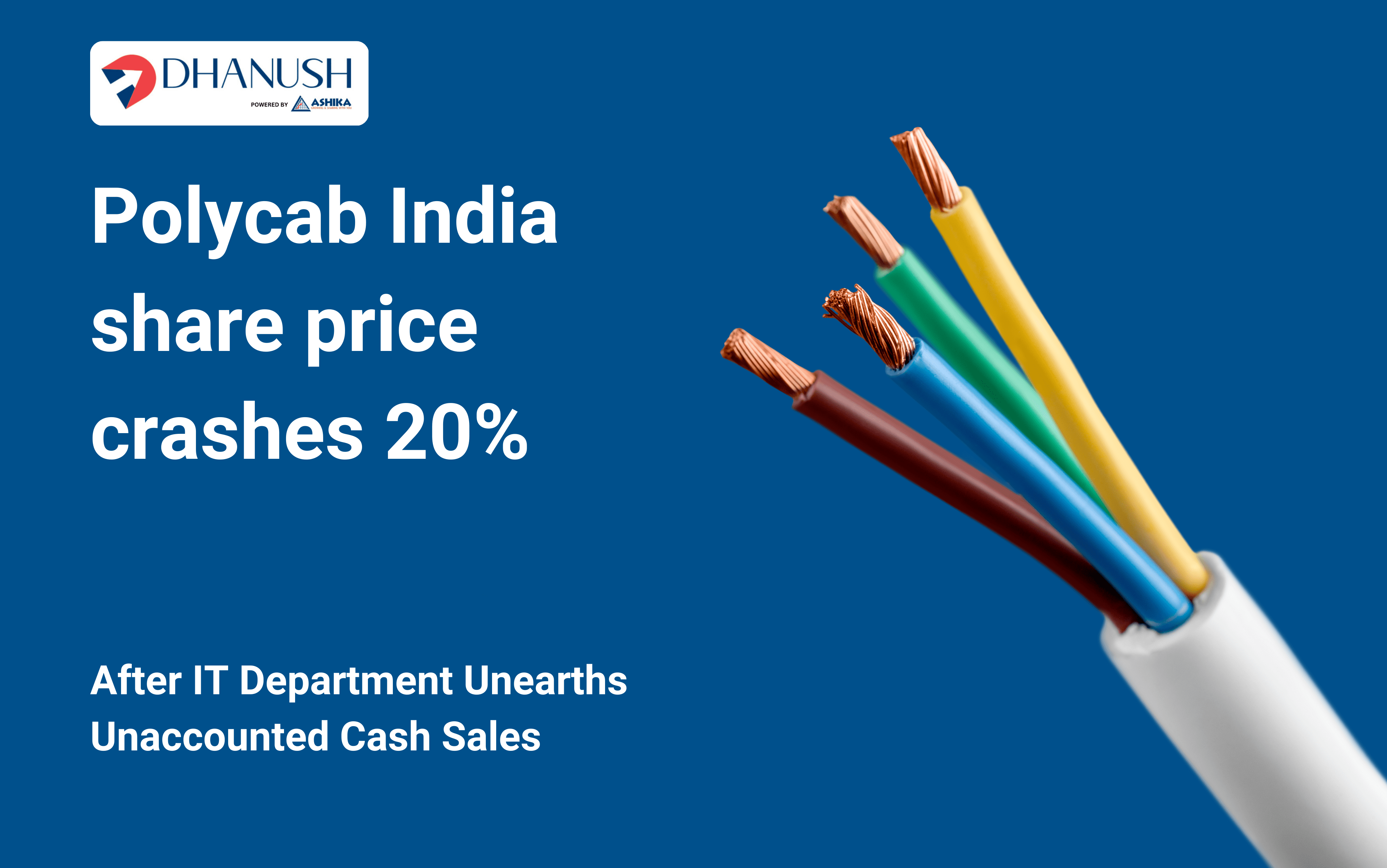 Polycab India Share Price Crashes 20% After IT Dept Finds Hidden Cash