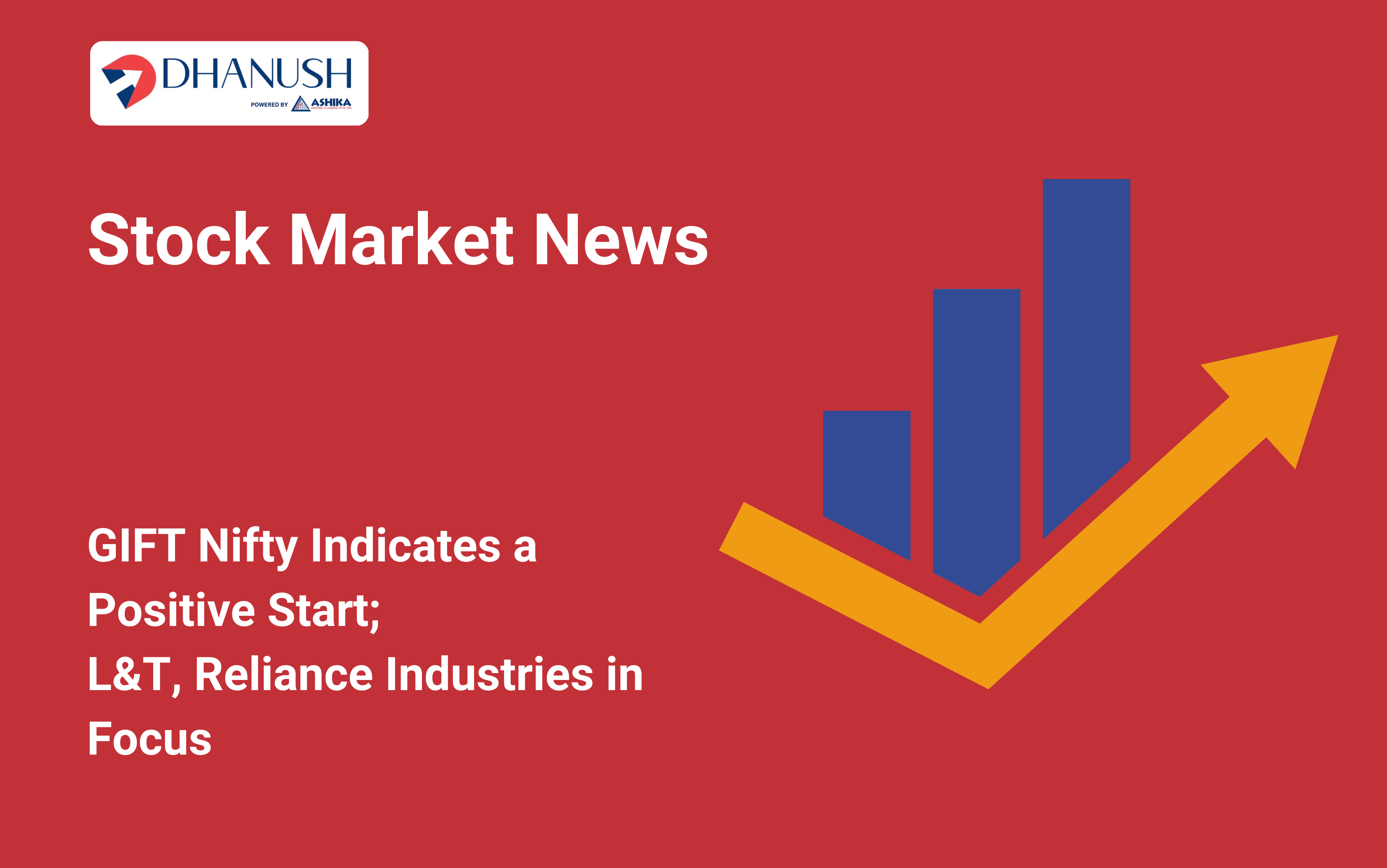 Stock Market News: GIFT Nifty Indicates a Positive Start; L&T, Reliance Industries in Focus