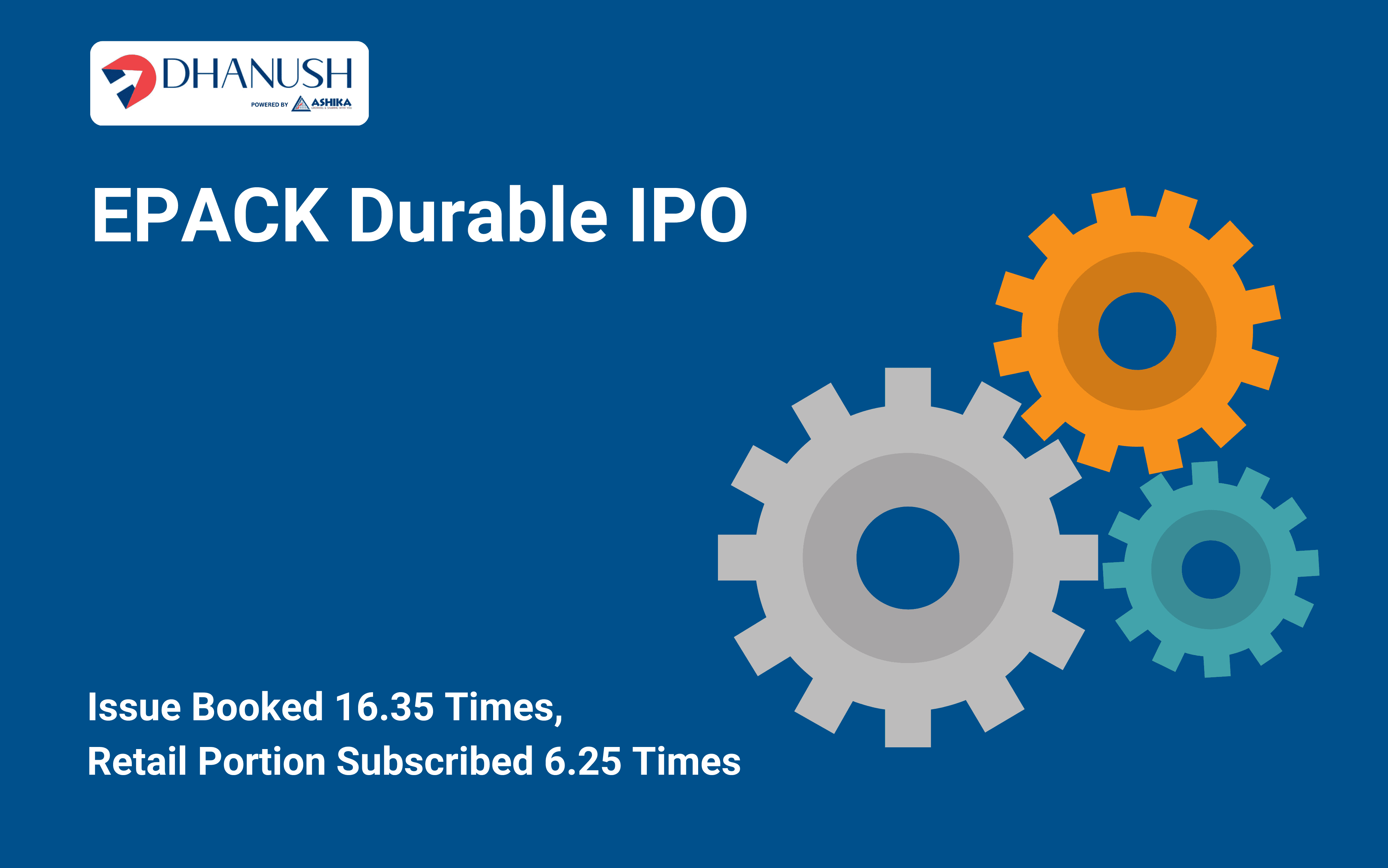 EPACK Durable IPO: Issue Booked 16.35 Times, Retail Portion Subscribed 6.25 Times