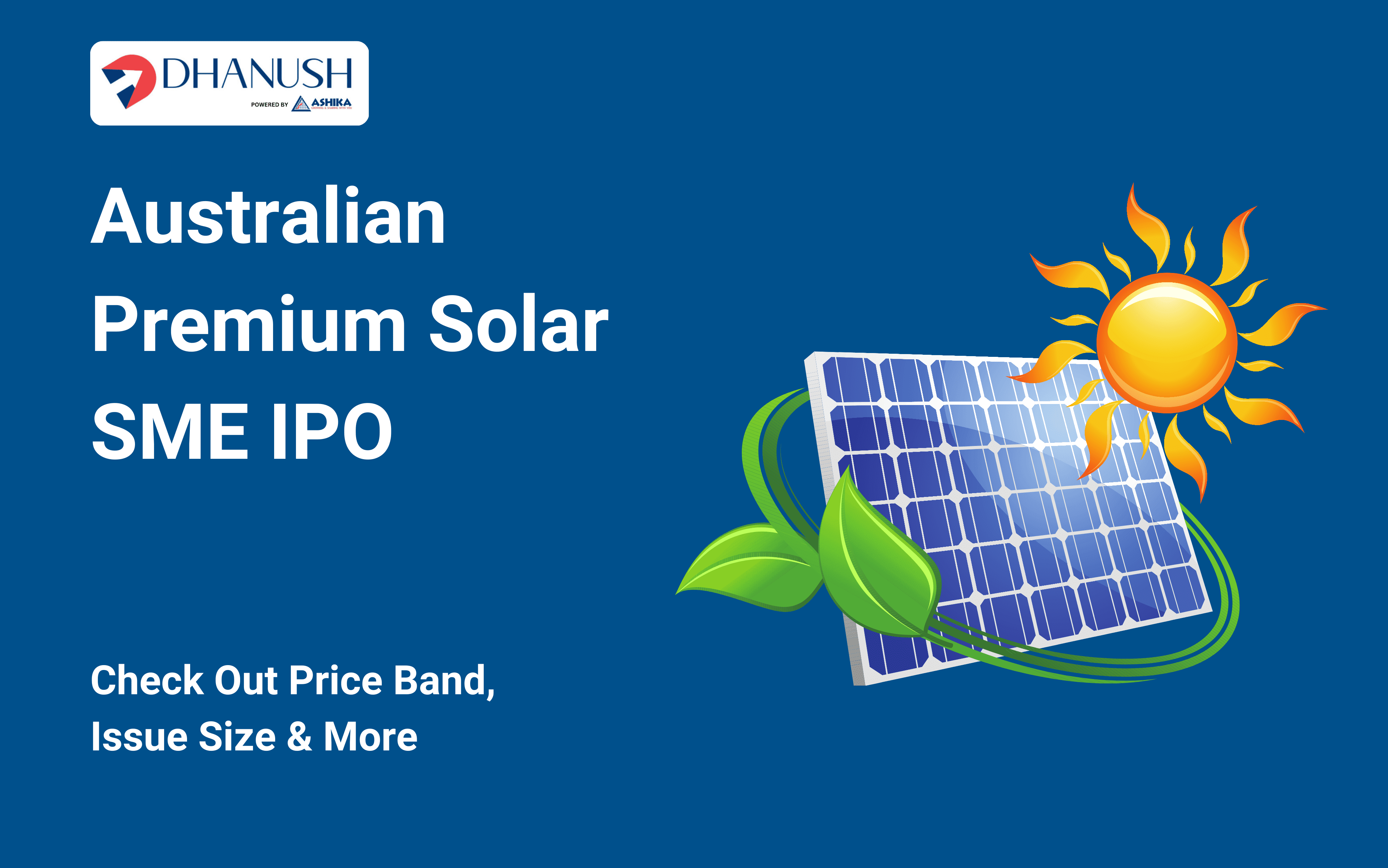 Australian Premium Solar SME IPO: Check Out Price Band, Issue Size & More