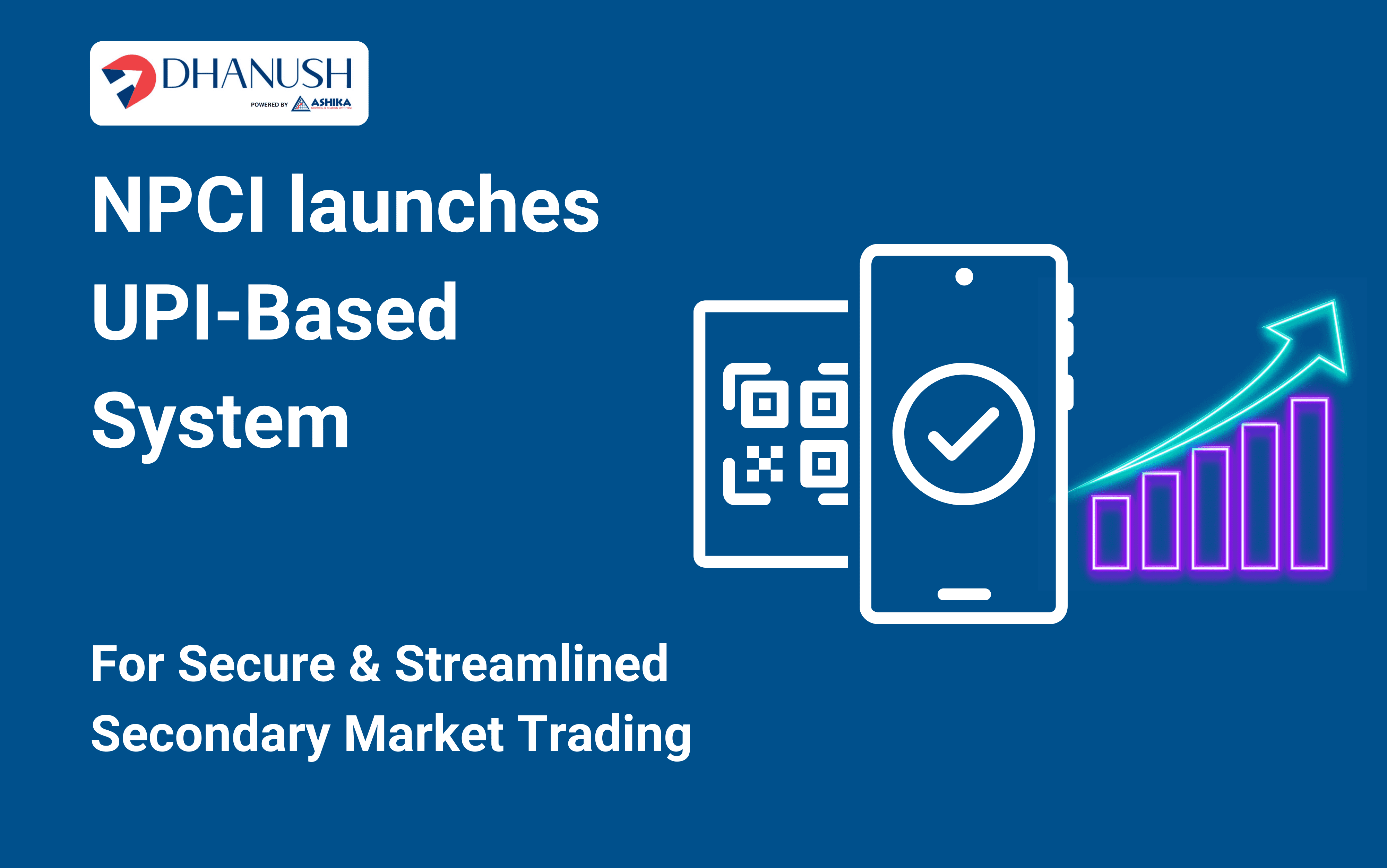 NPCI launches UPI-Based System for Secure & Streamlined Secondary Market Trading