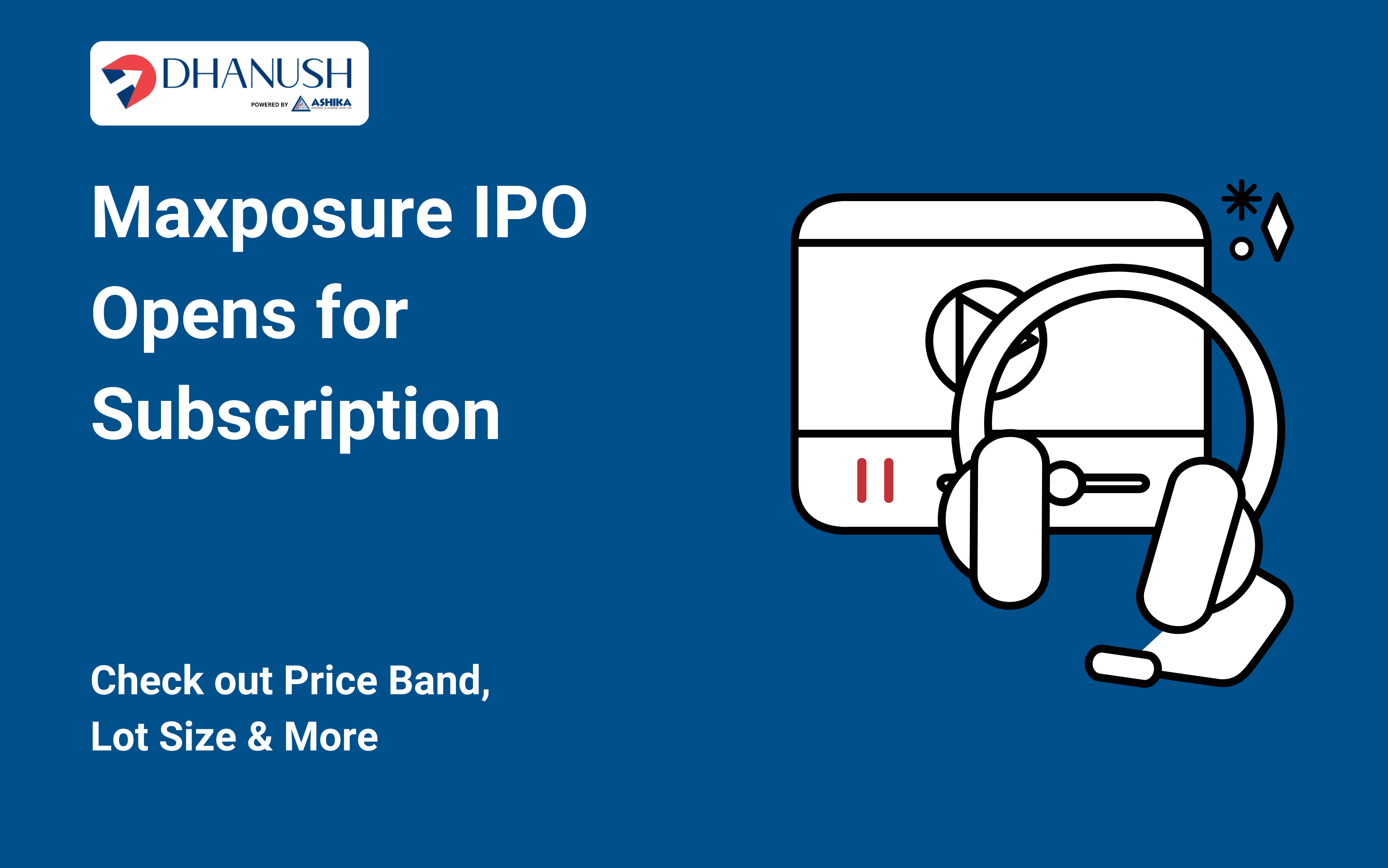 Maxposure IPO Opens for Subscription: Check out Price Band, Lot Size & More