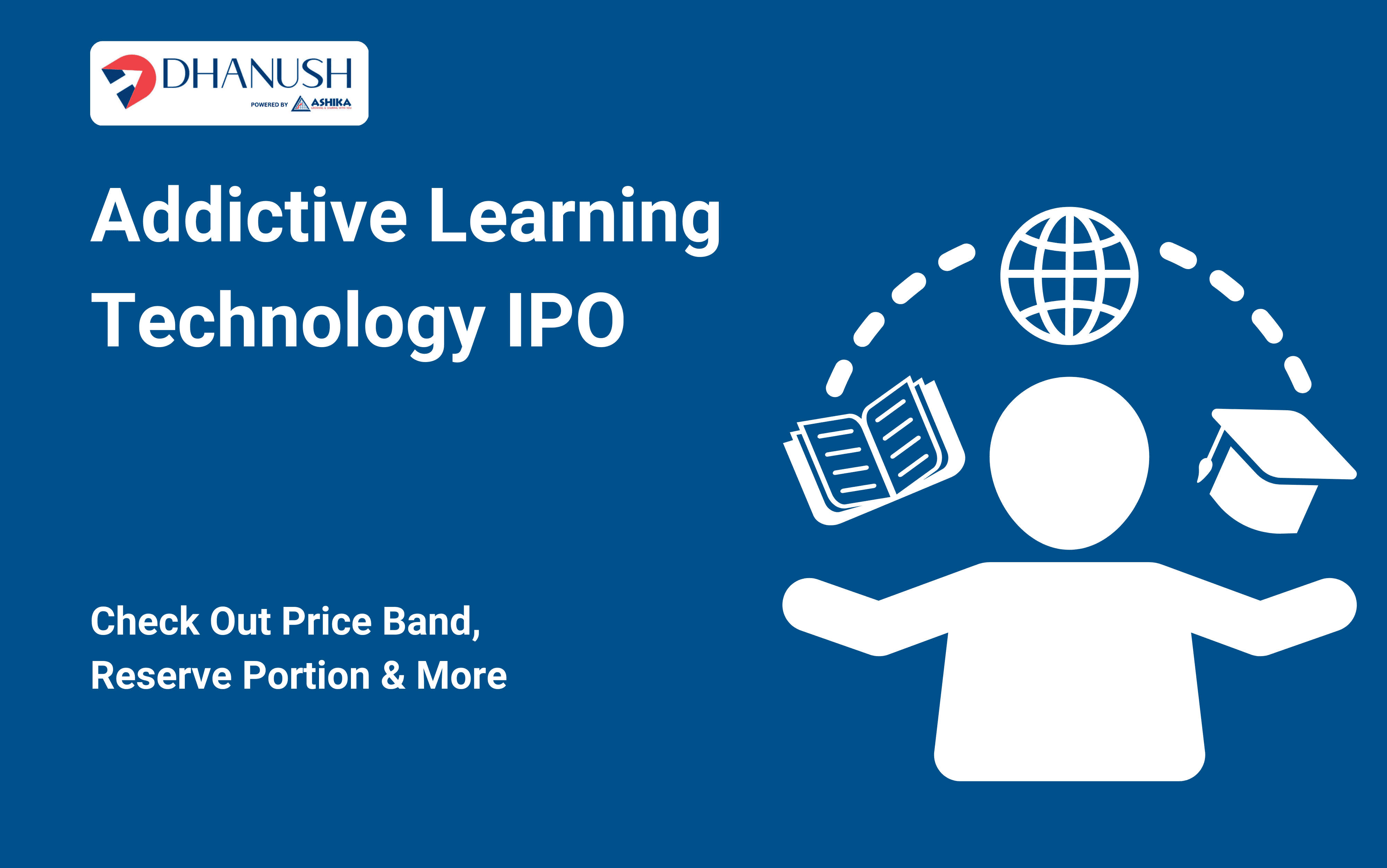 Addictive Learning Technology IPO: Check Out Price Band, Reserve Portion & More