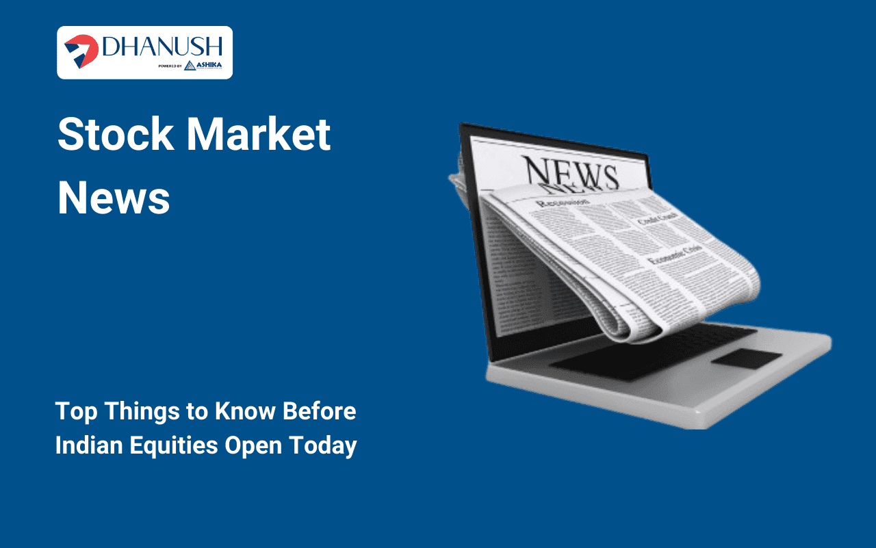 Stock Market News: Top Things to Know Before Indian Equities Open Today