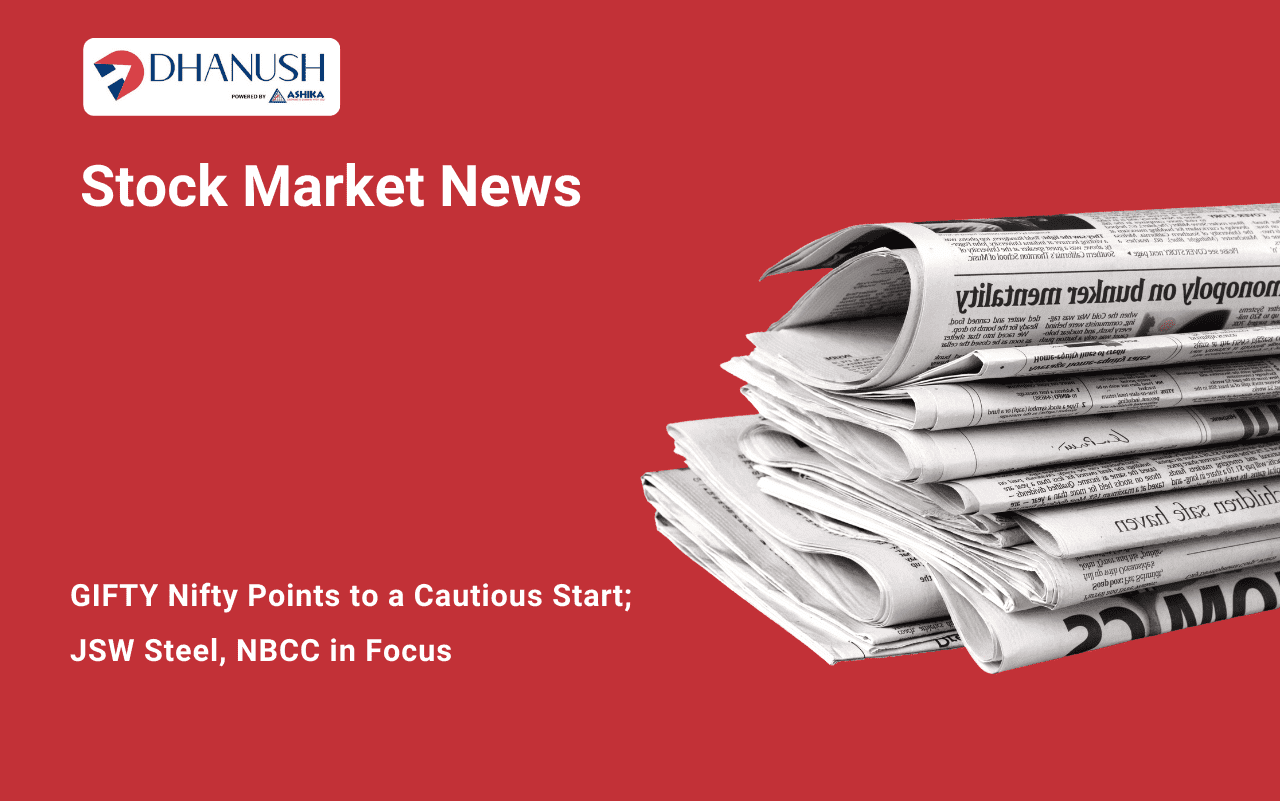 Stock Market News: GIFTY Nifty Points to a Cautious Start; JSW Steel, NBCC in Focus