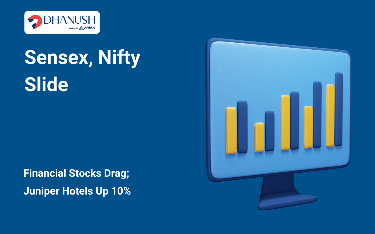Sensex, Nifty Slide Dragged by Financial Stocks; Juniper Hotels Up 10%