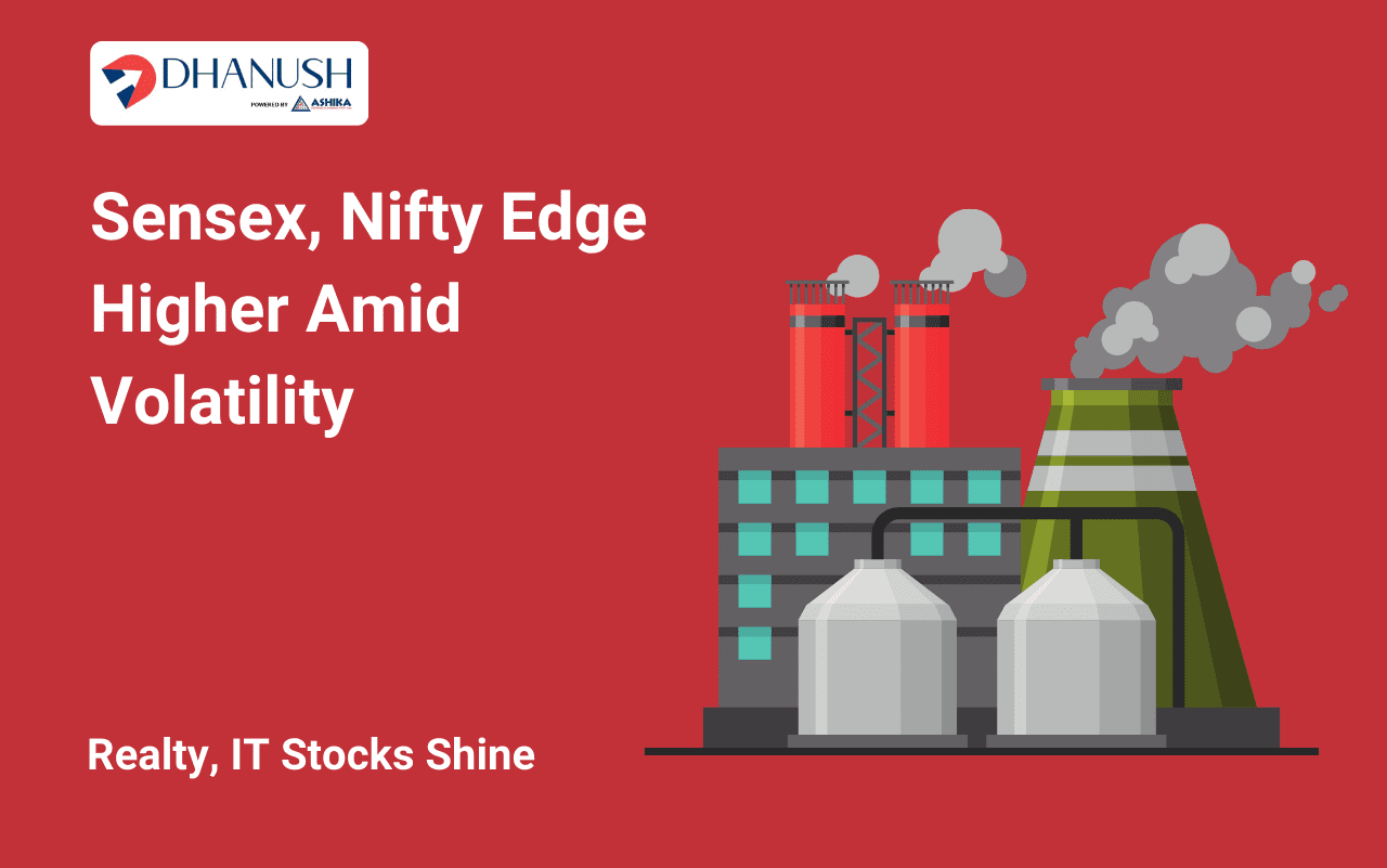 Sensex, Nifty Edge Higher Amid Volatility; Realty, IT Stocks Shine