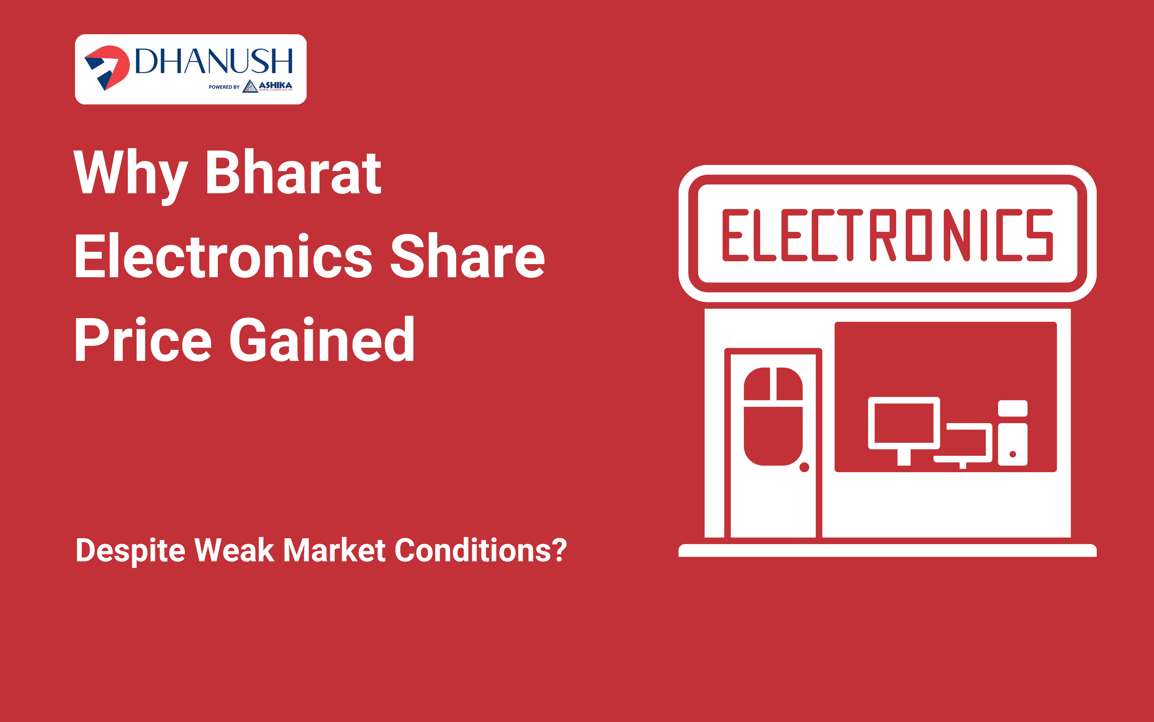 Why Bharat Electronics Share Price Gained Despite Weak Market Conditions?