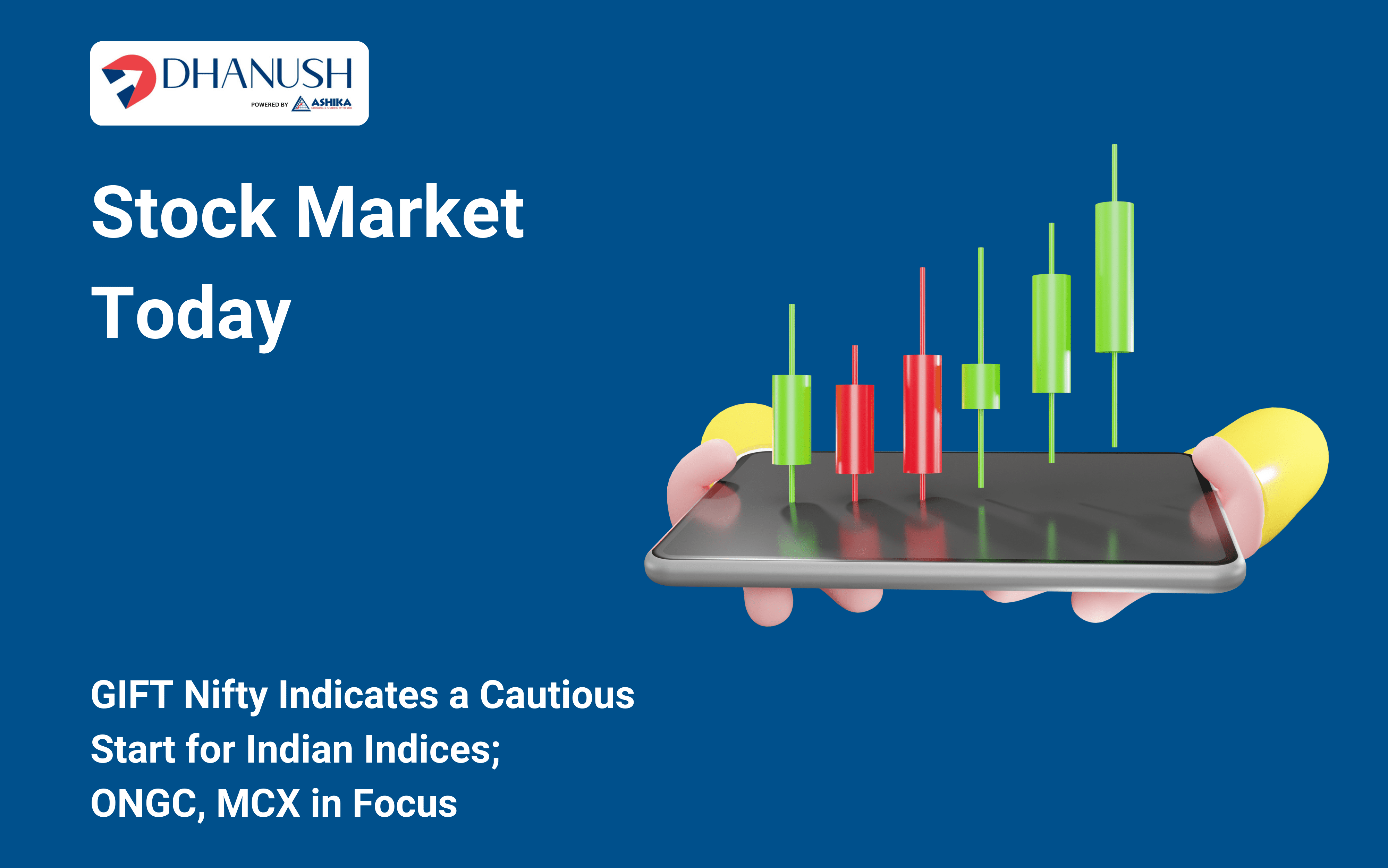 Stock Market Today: GIFT Nifty Indicates a Cautious Start for Indian Indices; ONGC, MCX in Focus