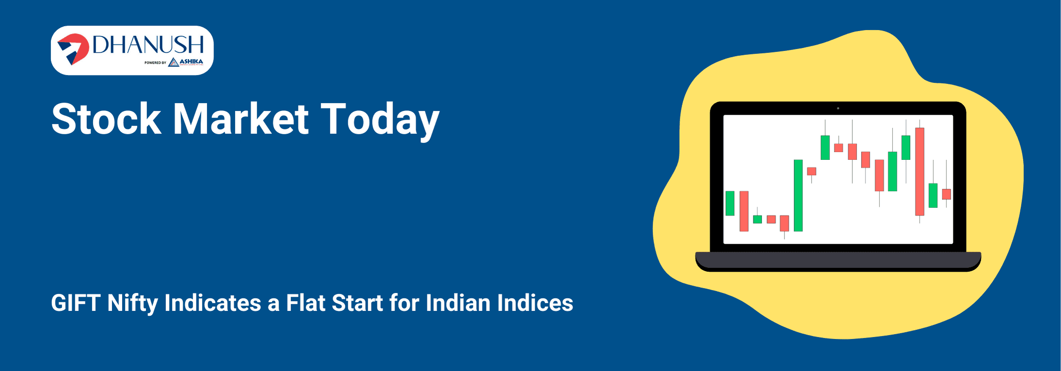 Stock Market Today: GIFT Nifty Indicates a Flat Start for Indian Indices - MyDhanush Blogs by Ashika
