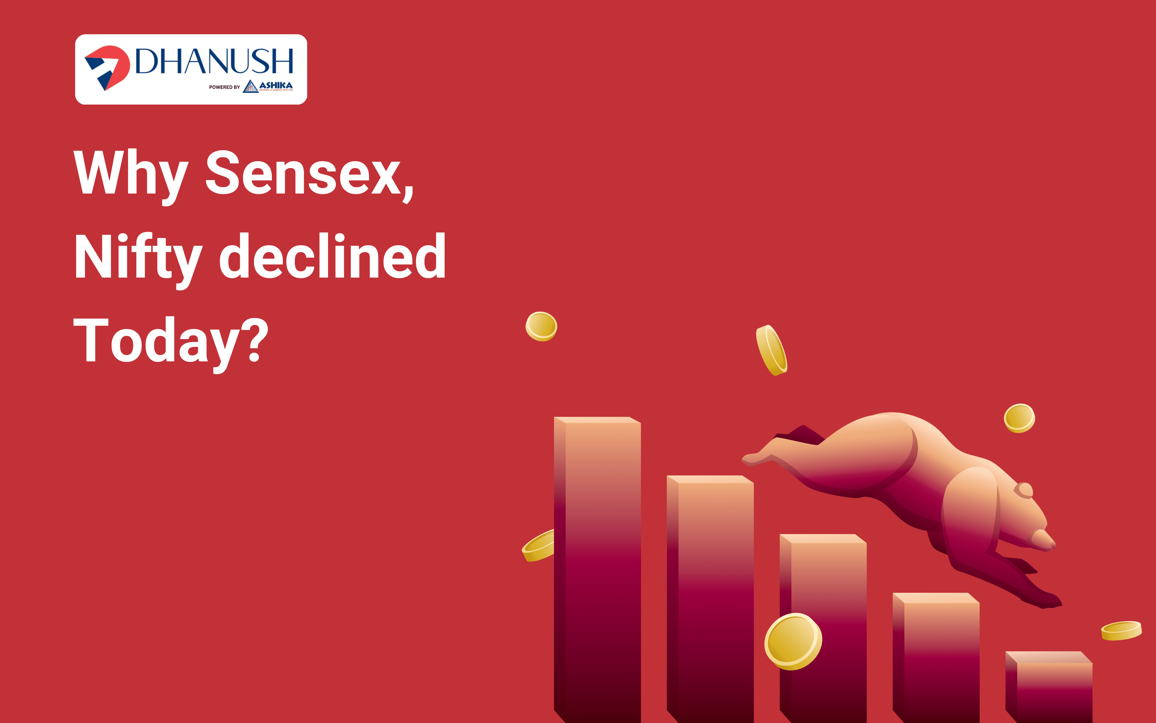 Why Sensex, Nifty declined Today?
