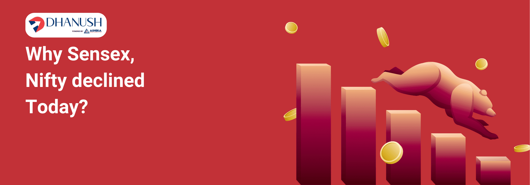 Why Sensex, Nifty declined Today? - MyDhanush Blogs by Ashika