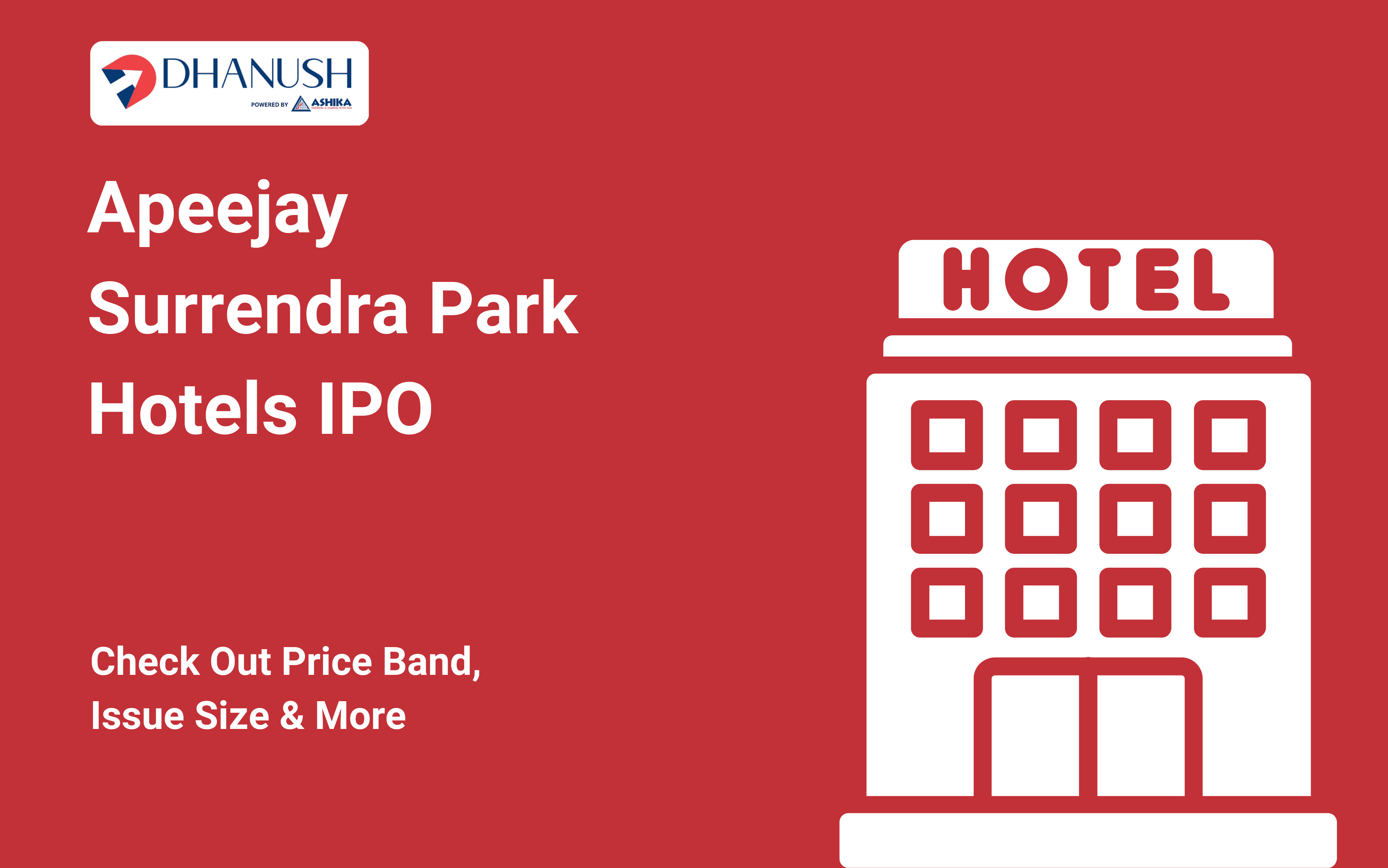 Apeejay Surrendra Park Hotels IPO: Check Out Price Band, Issue Size & More