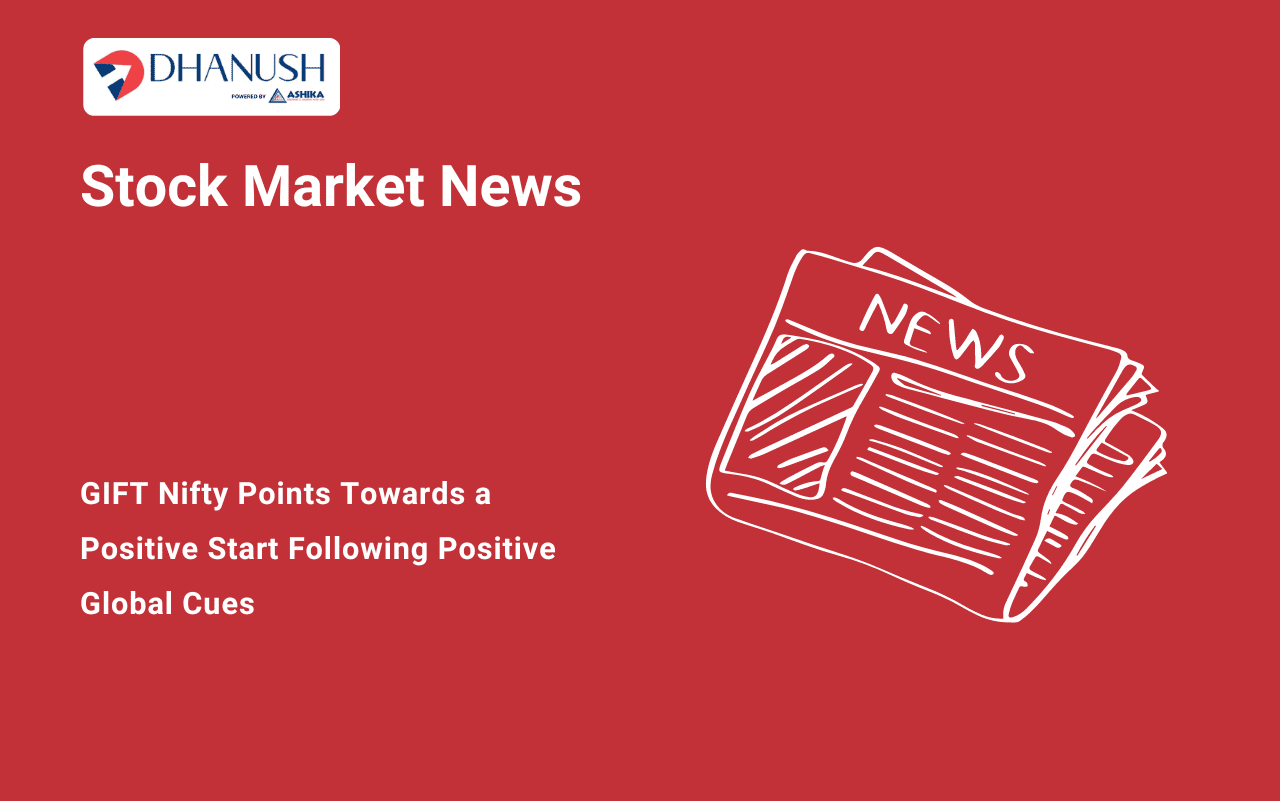 Stock Market News Today: GIFT Nifty Points Towards a Positive Start Following Positive Global Cues