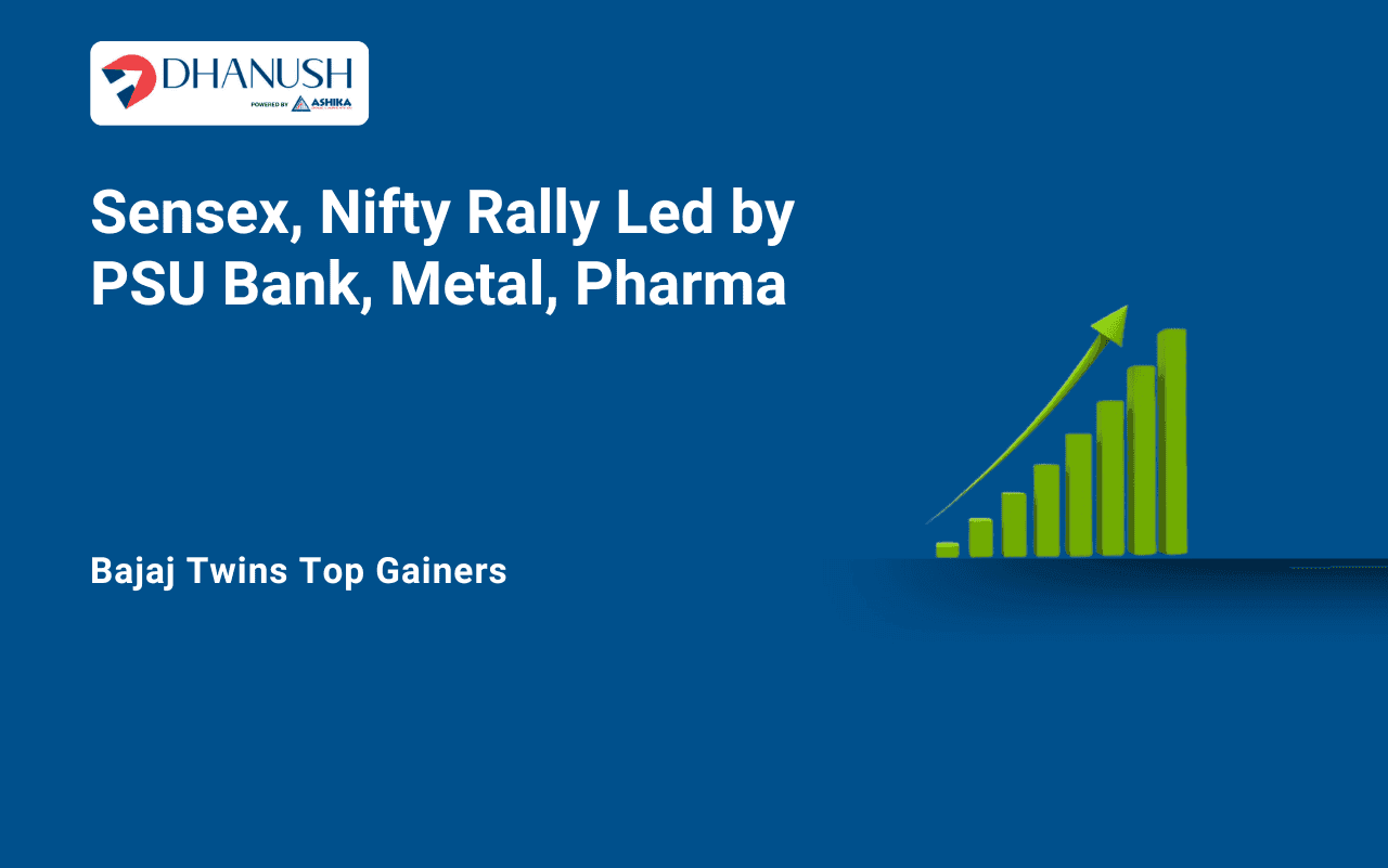 Sensex, Nifty Rally Led by PSU Bank, Metal, Pharma; Bajaj Twins Top Gainers