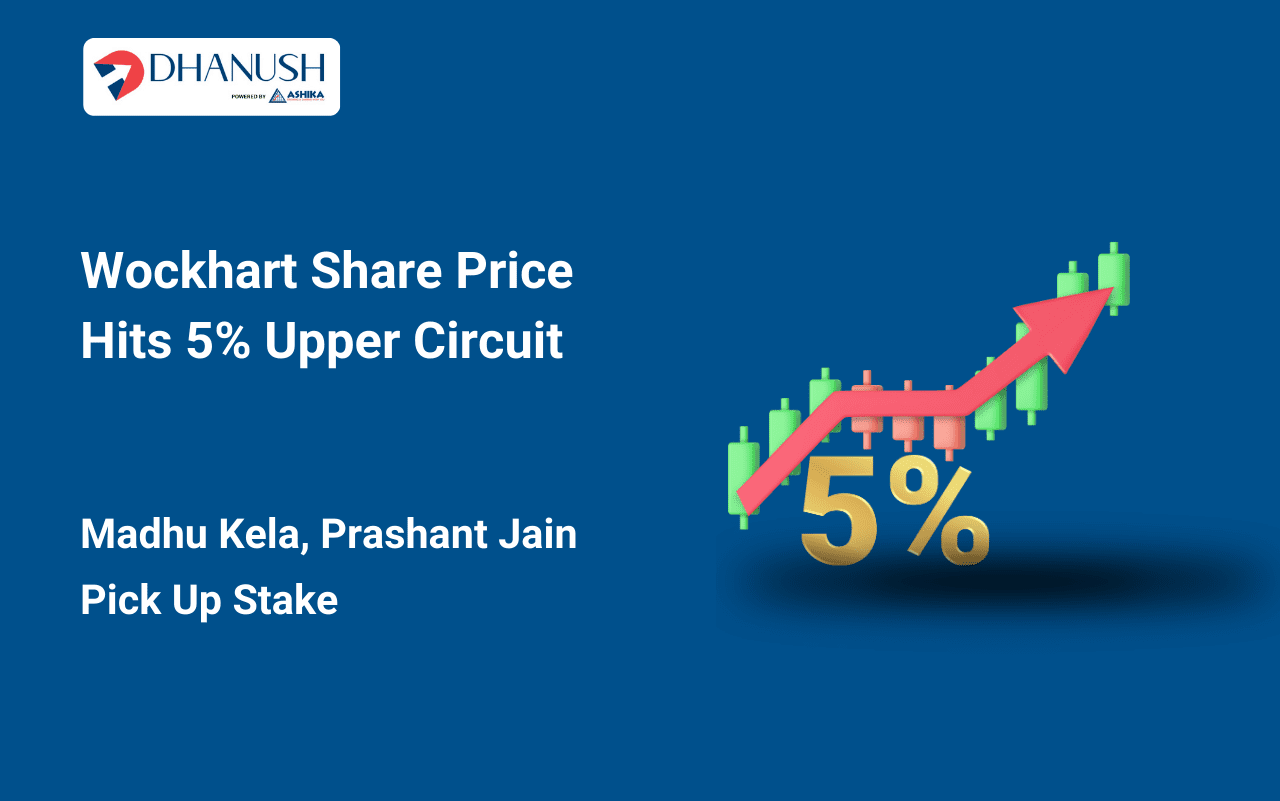 Wockhart Share Price Hits 5% Upper Circuit After Madhu Kela, Prashant Jain Pick Up Stake