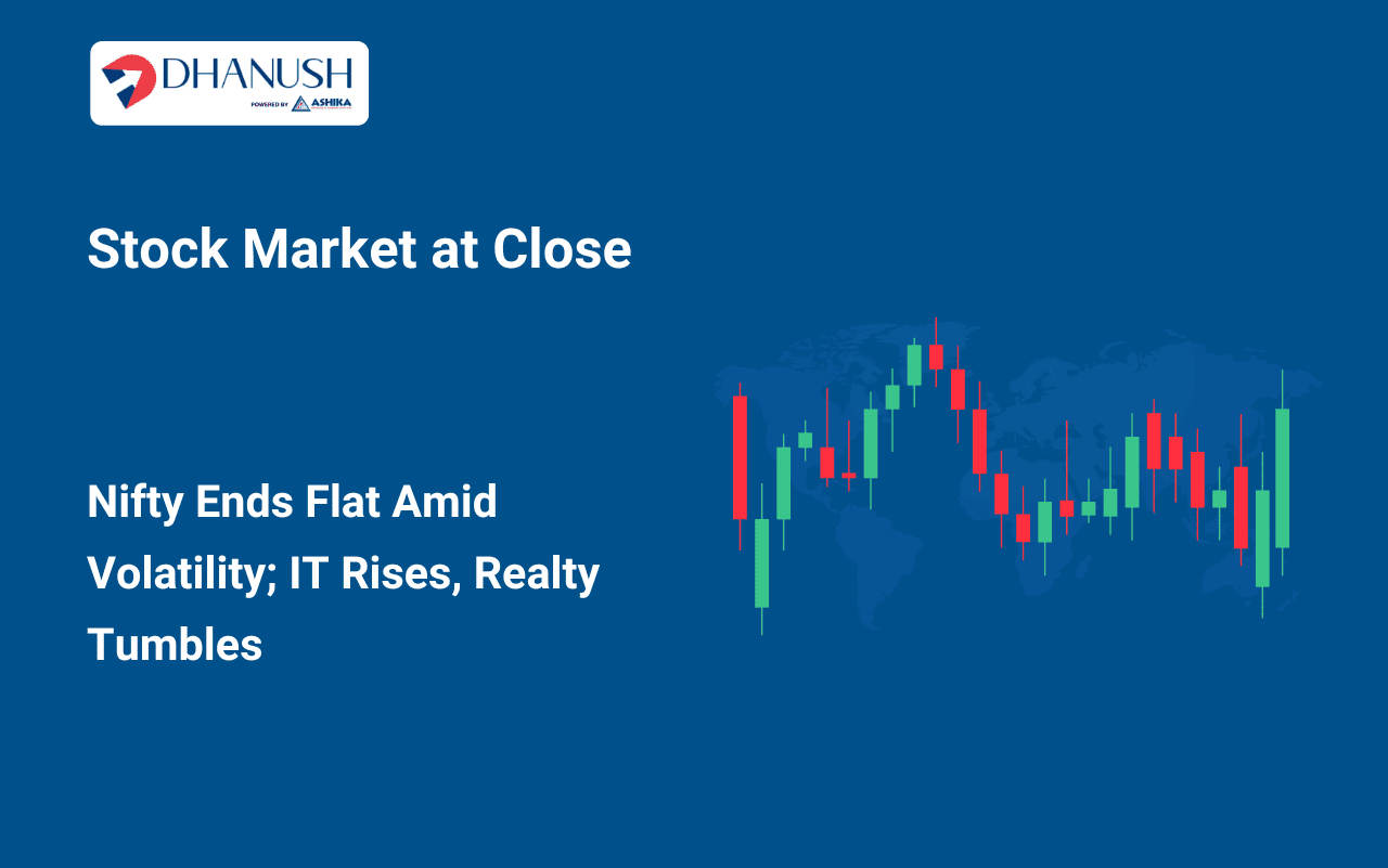 Stock Market at Close: Nifty Ends Flat Amid Volatility; IT Rises, Realty Tumbles