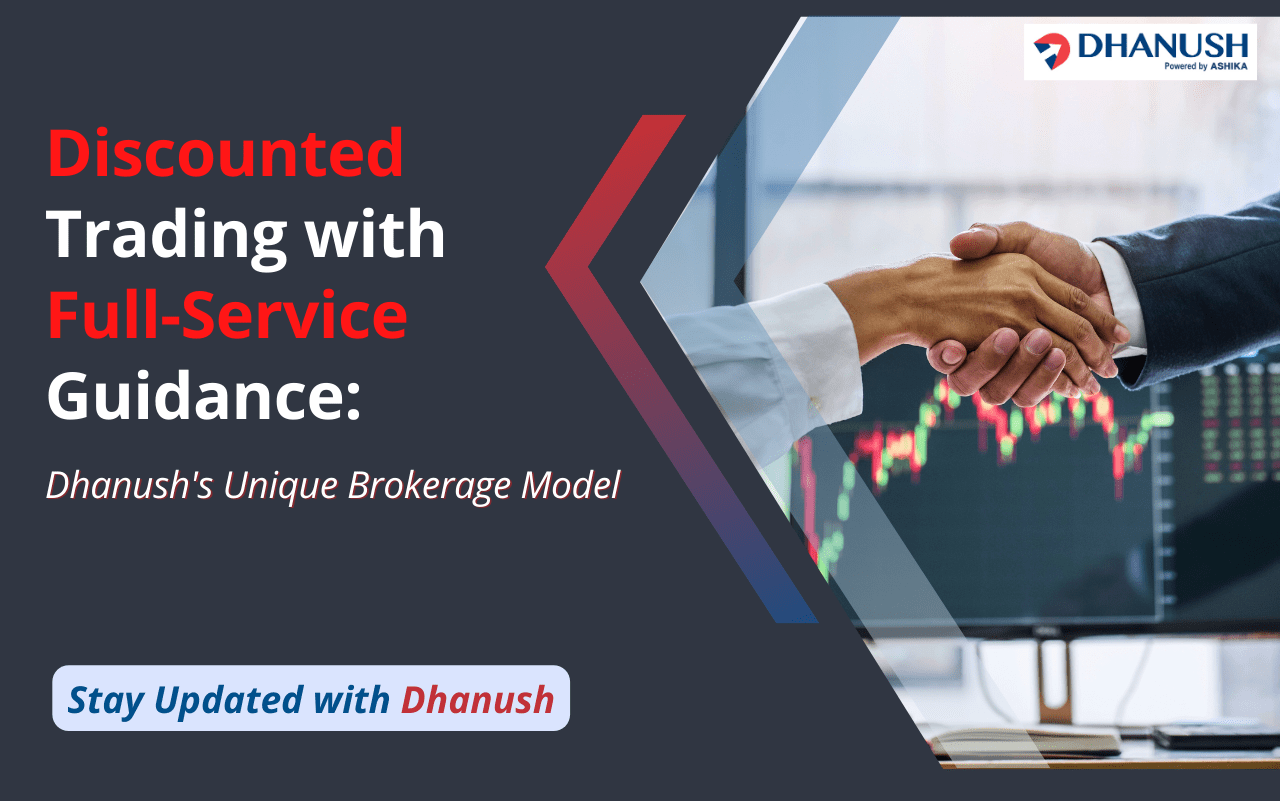 Discounted Trading with Full-Service Guidance: Dhanush's Unique Brokerage Model