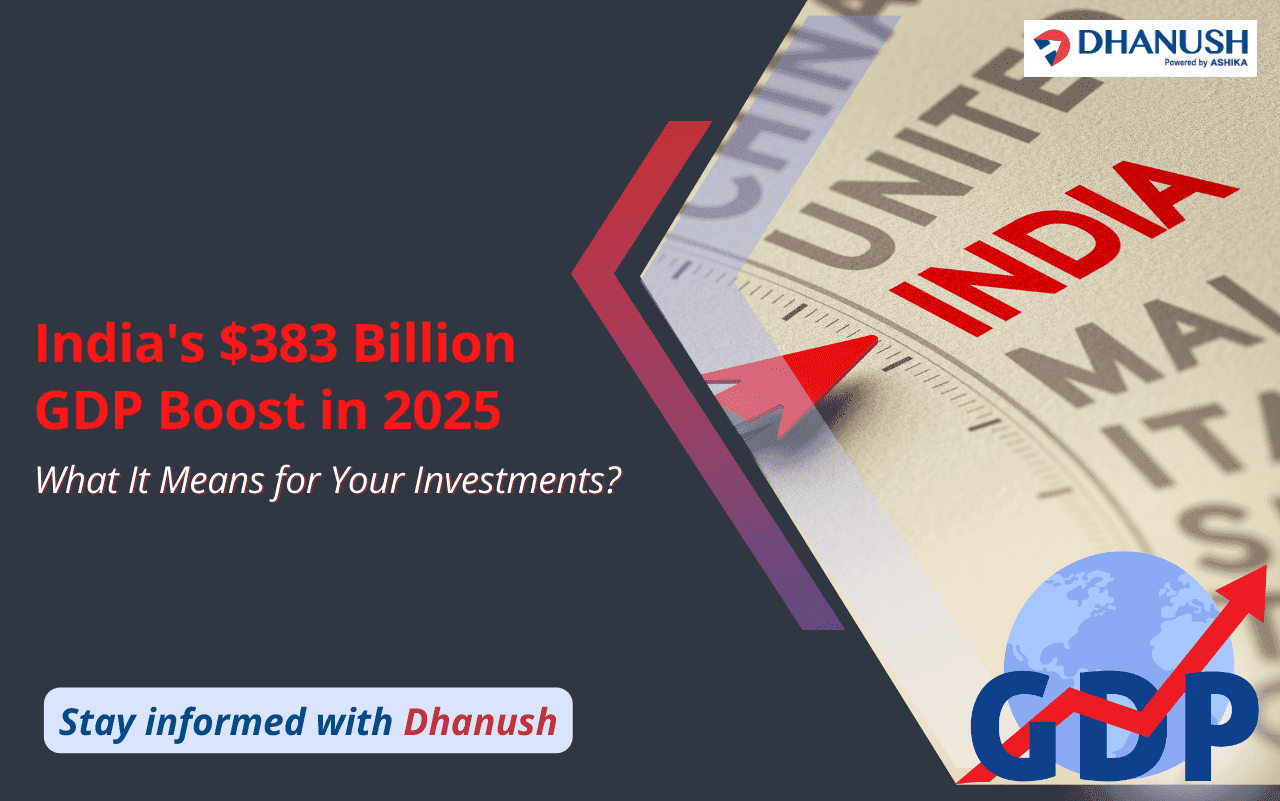 India's $383 Billion GDP Boost in 2025: What It Means for Your Investments?