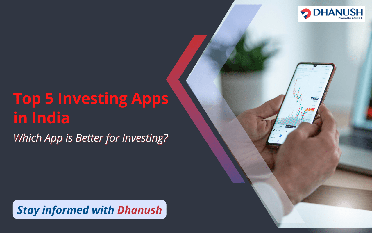 Top 5 Investing Apps in India: Which App is Better for Investing?